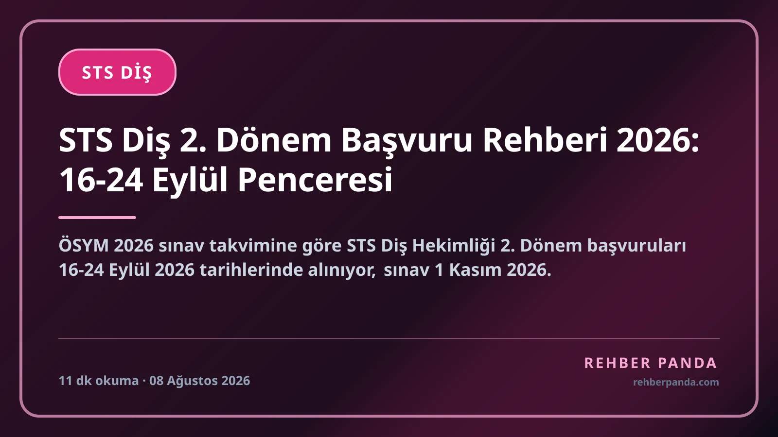 STS Diş 2. Dönem Başvuru Rehberi 2026: 16-24 Eylül Penceresi