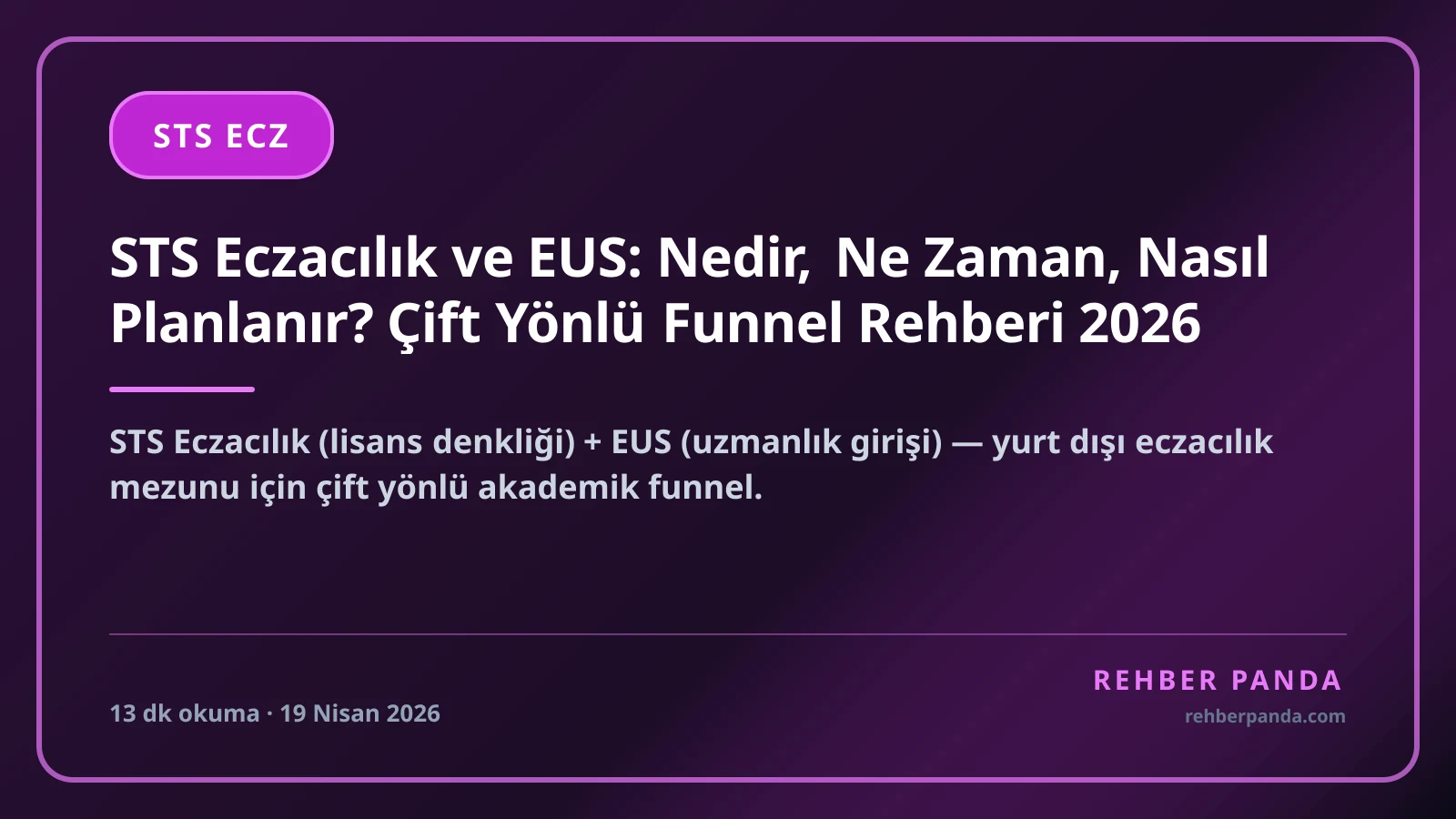 STS Eczacılık ve EUS: Nedir, Ne Zaman, Nasıl Planlanır? Çift Yönlü Funnel Rehberi 2026
