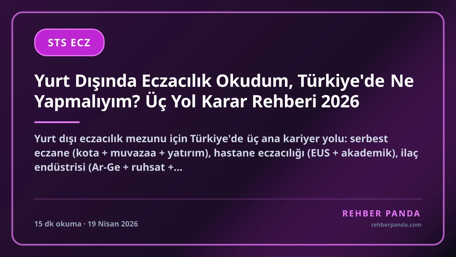 Yurt Dışında Eczacılık Okudum, Türkiye'de Ne Yapmalıyım? Üç Yol Karar Rehberi 2026