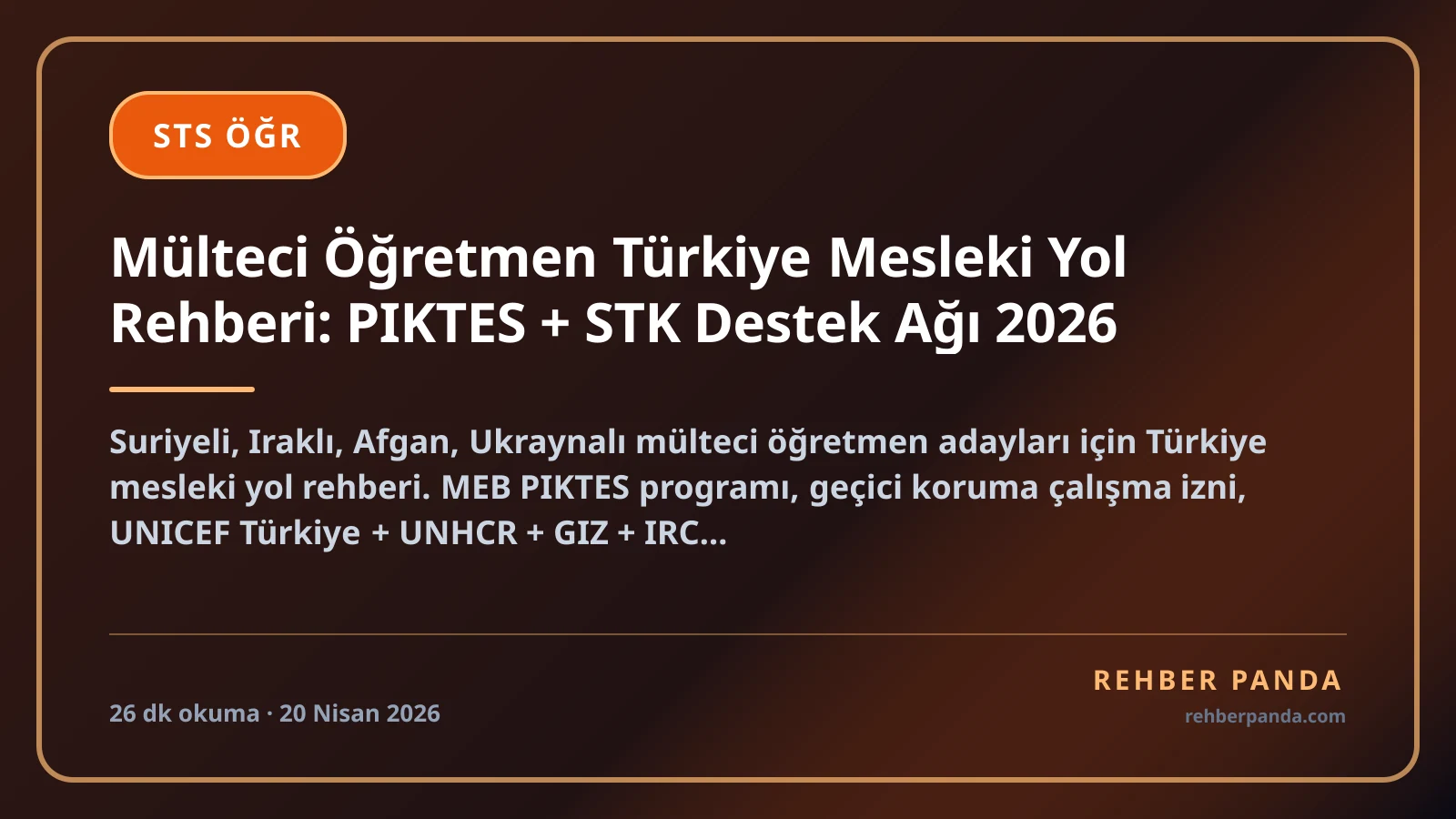 Mülteci Öğretmen Türkiye Mesleki Yol Rehberi: PIKTES + STK Destek Ağı 2026