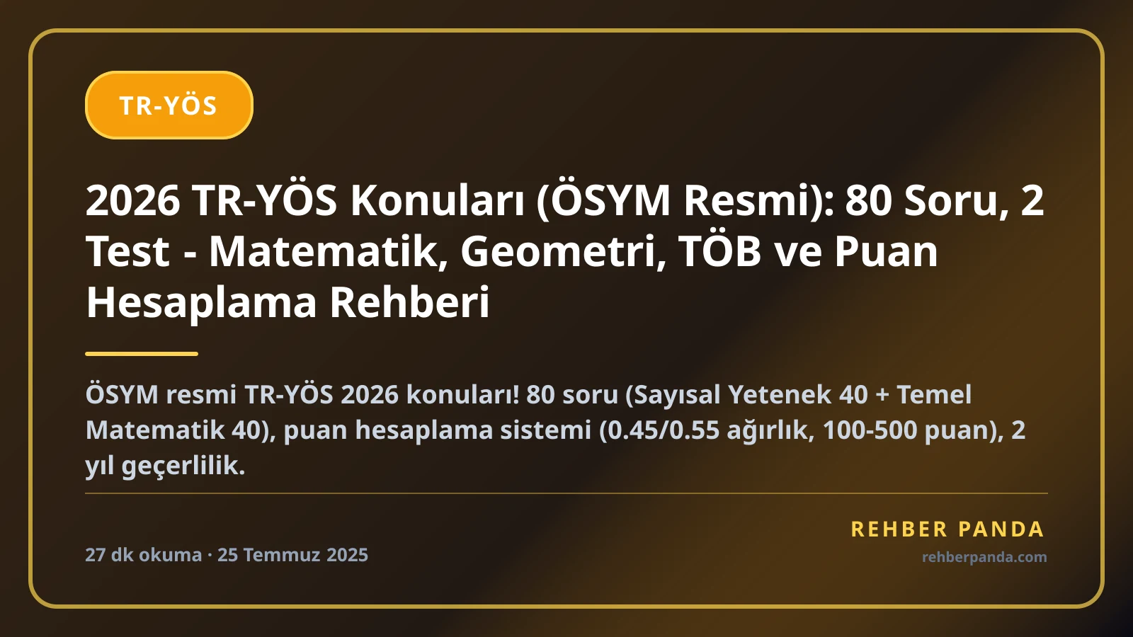 2026 TR-YÖS Konuları (ÖSYM Resmi): 80 Soru, 2 Test - Matematik, Geometri, TÖB ve Puan Hesaplama Rehberi