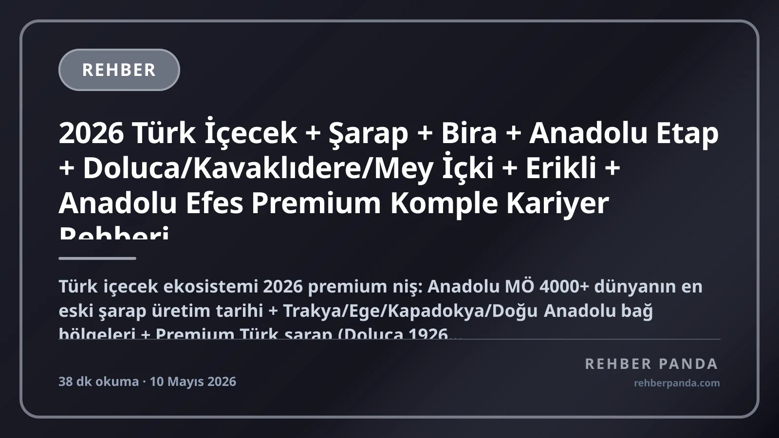 2026 Türk İçecek + Şarap + Bira + Anadolu Etap + Doluca/Kavaklıdere/Mey İçki + Erikli + Anadolu Efes Premium Komple Kariyer Rehberi