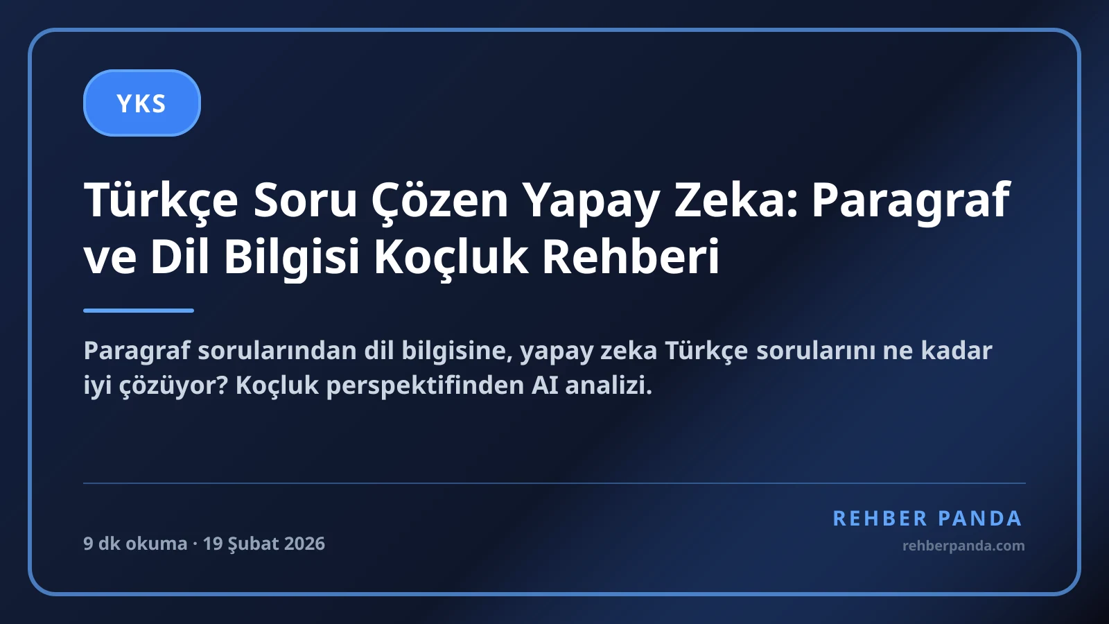 Türkçe Soru Çözen Yapay Zeka: Paragraf ve Dil Bilgisi Koçluk Rehberi