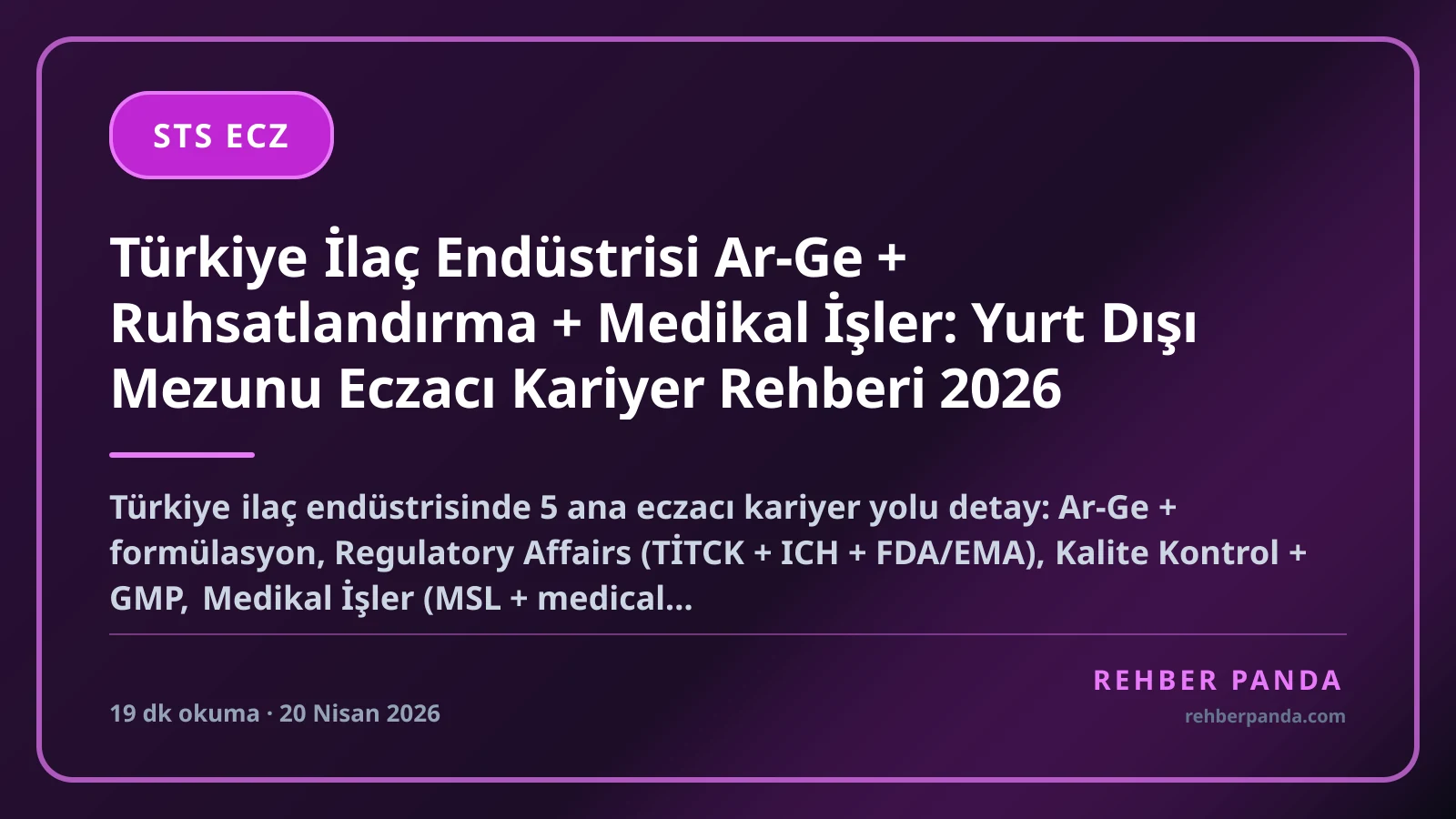 Türkiye İlaç Endüstrisi Ar-Ge + Ruhsatlandırma + Medikal İşler: Yurt Dışı Mezunu Eczacı Kariyer Rehberi 2026