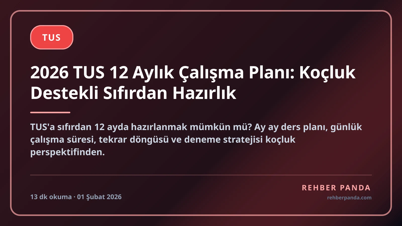 2026 TUS 12 Aylık Çalışma Planı: Koçluk Destekli Sıfırdan Hazırlık