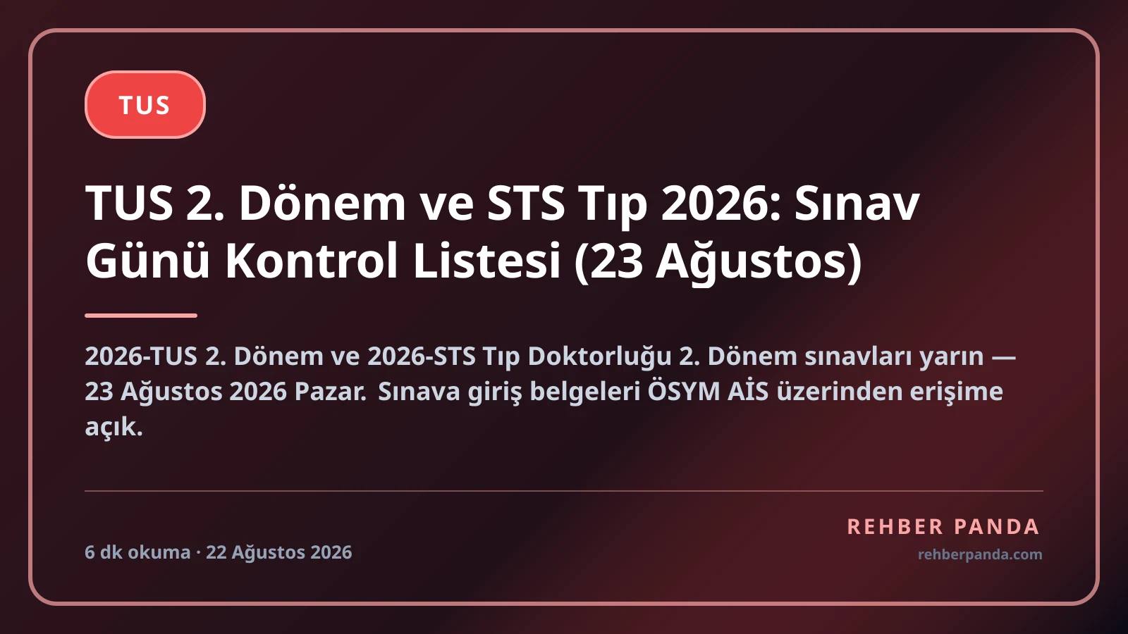 TUS 2. Dönem ve STS Tıp 2026: Sınav Günü Kontrol Listesi (23 Ağustos)