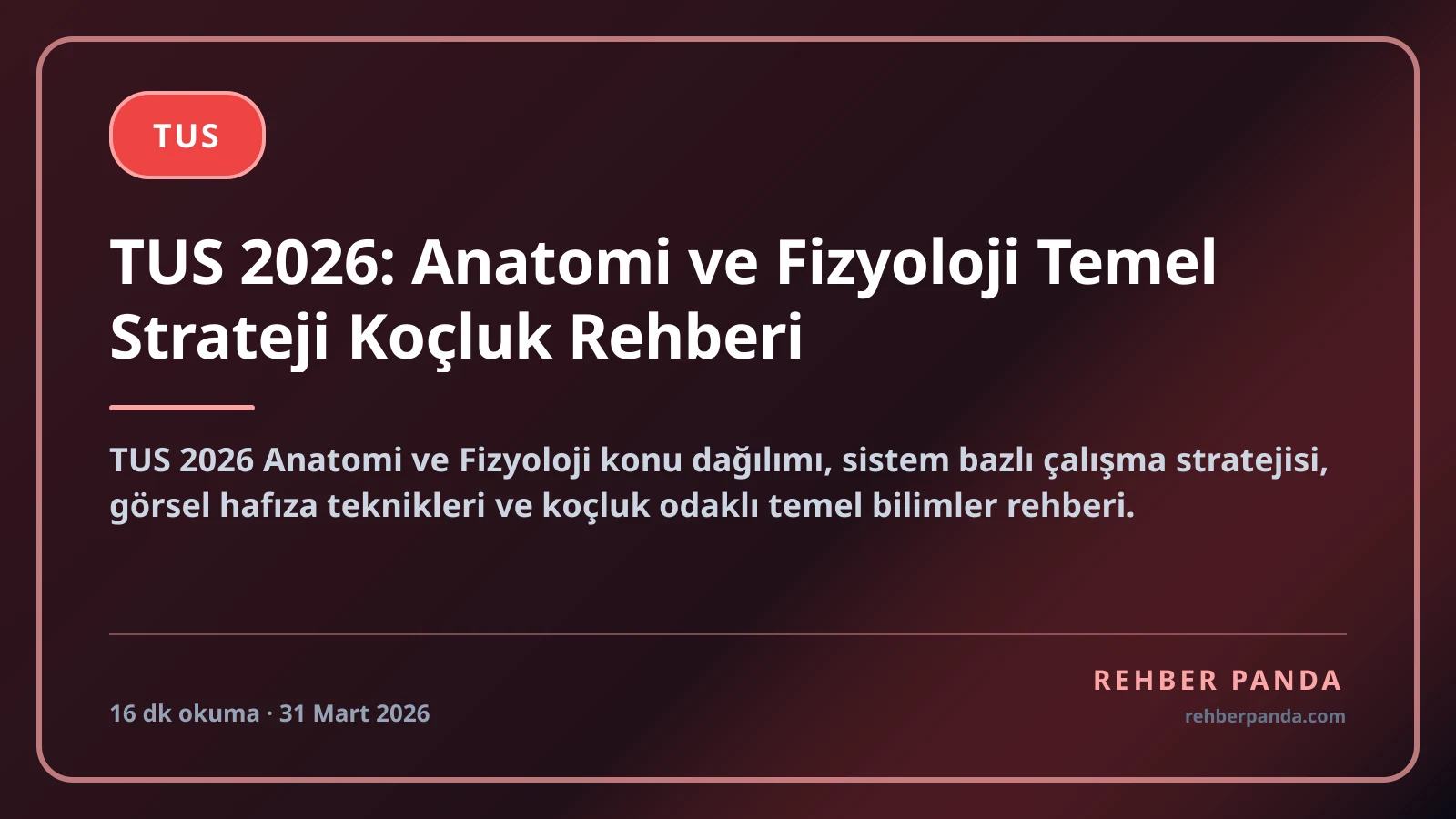 TUS 2026: Anatomi ve Fizyoloji Temel Strateji Koçluk Rehberi