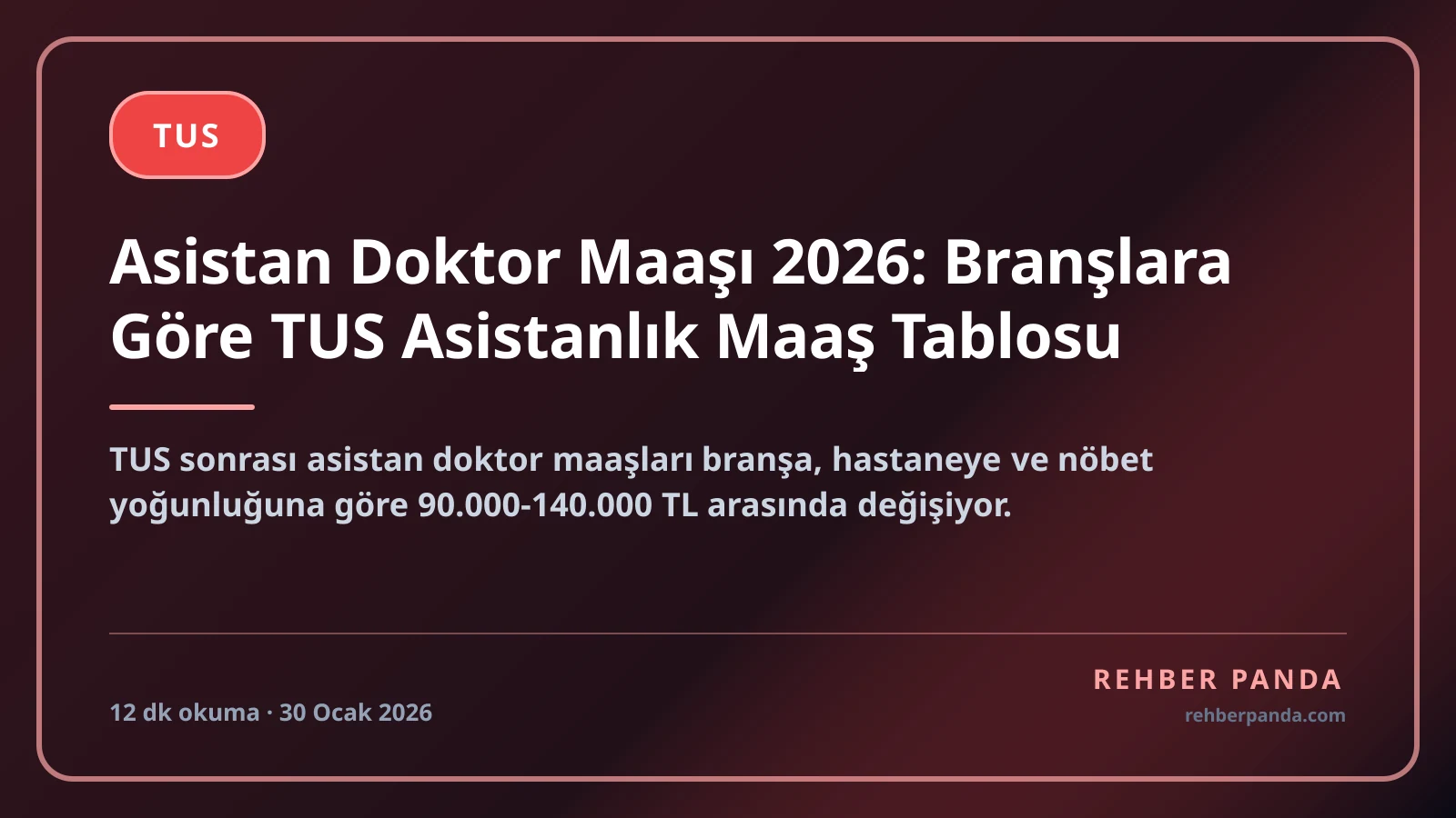 Asistan Doktor Maaşı 2026: Branşlara Göre TUS Asistanlık Maaş Tablosu