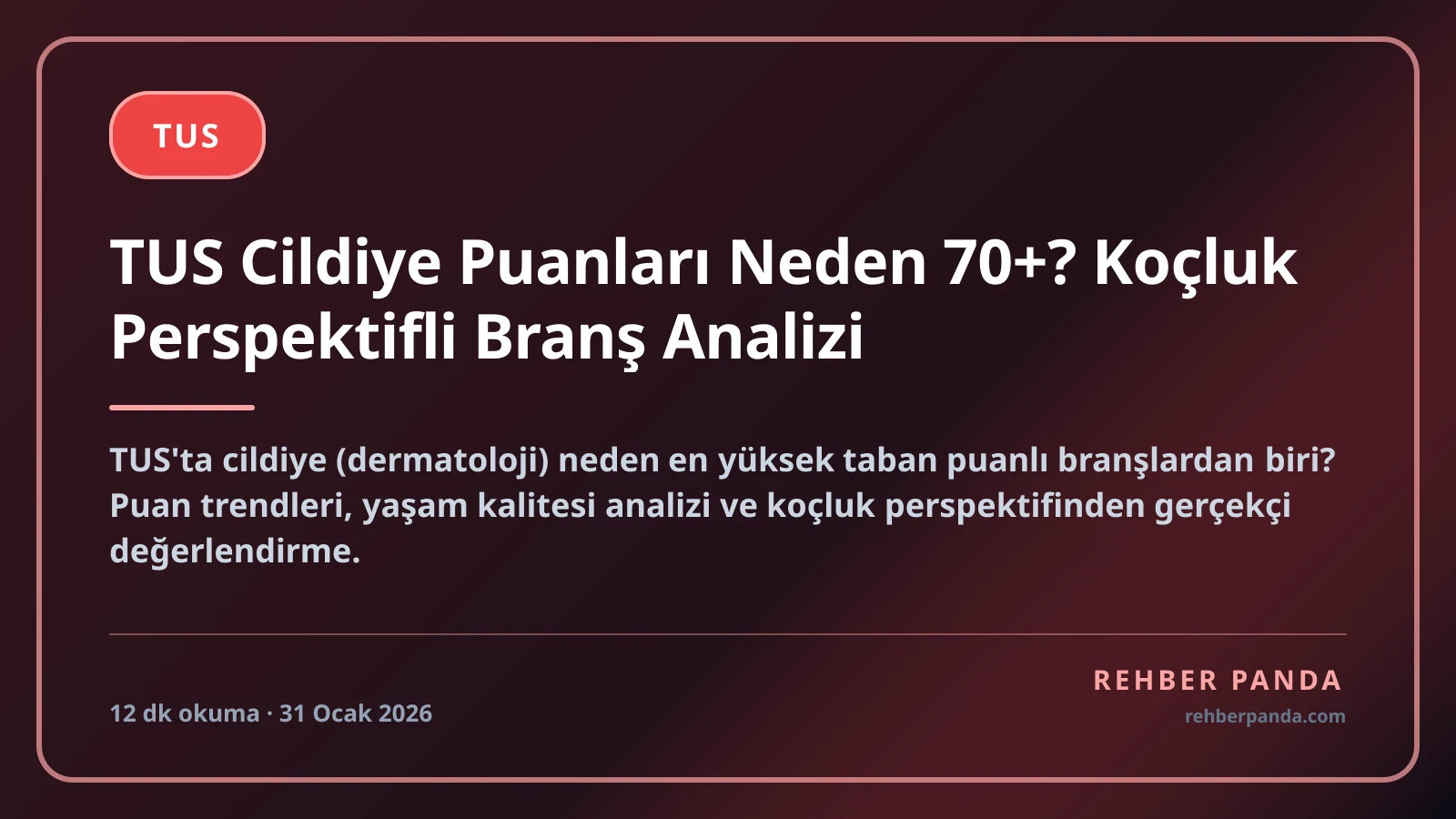 TUS Cildiye Puanları Neden 70+? Koçluk Perspektifli Branş Analizi