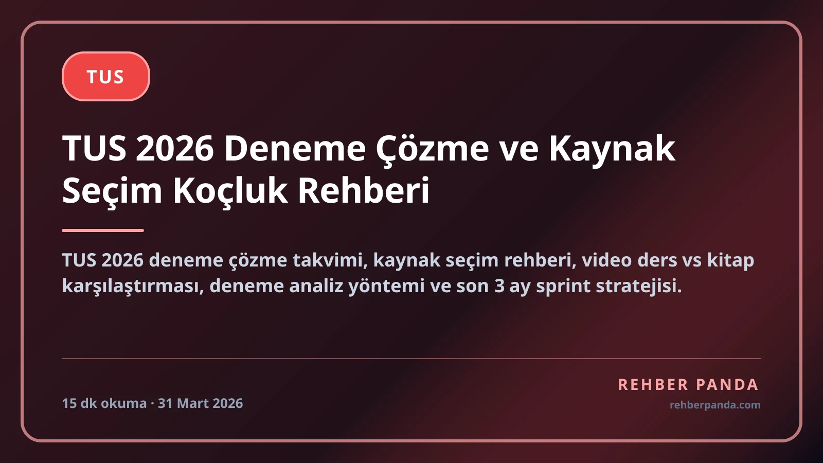 TUS 2026 Deneme Çözme ve Kaynak Seçim Koçluk Rehberi