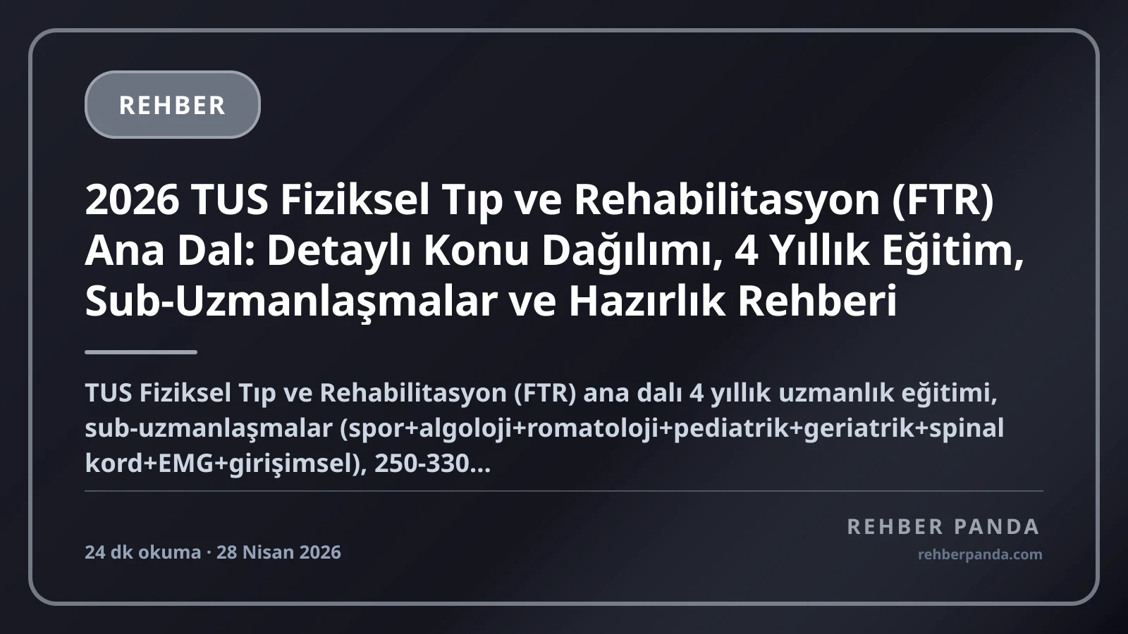 2026 TUS Fiziksel Tıp ve Rehabilitasyon (FTR) Ana Dal: Detaylı Konu Dağılımı, 4 Yıllık Eğitim, Sub-Uzmanlaşmalar ve Hazırlık Rehberi