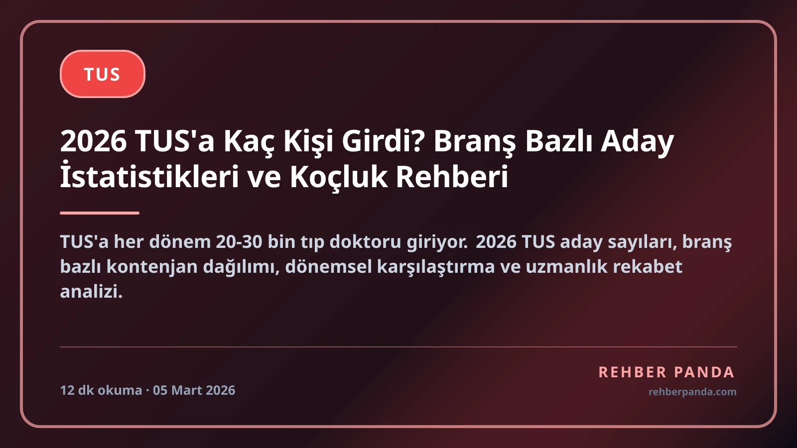 2026 TUS'a Kaç Kişi Girdi? Branş Bazlı Aday İstatistikleri ve Koçluk Rehberi