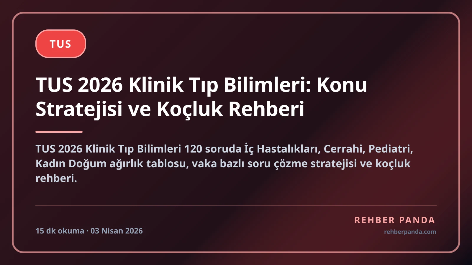 TUS 2026 Klinik Tıp Bilimleri: Konu Stratejisi ve Koçluk Rehberi