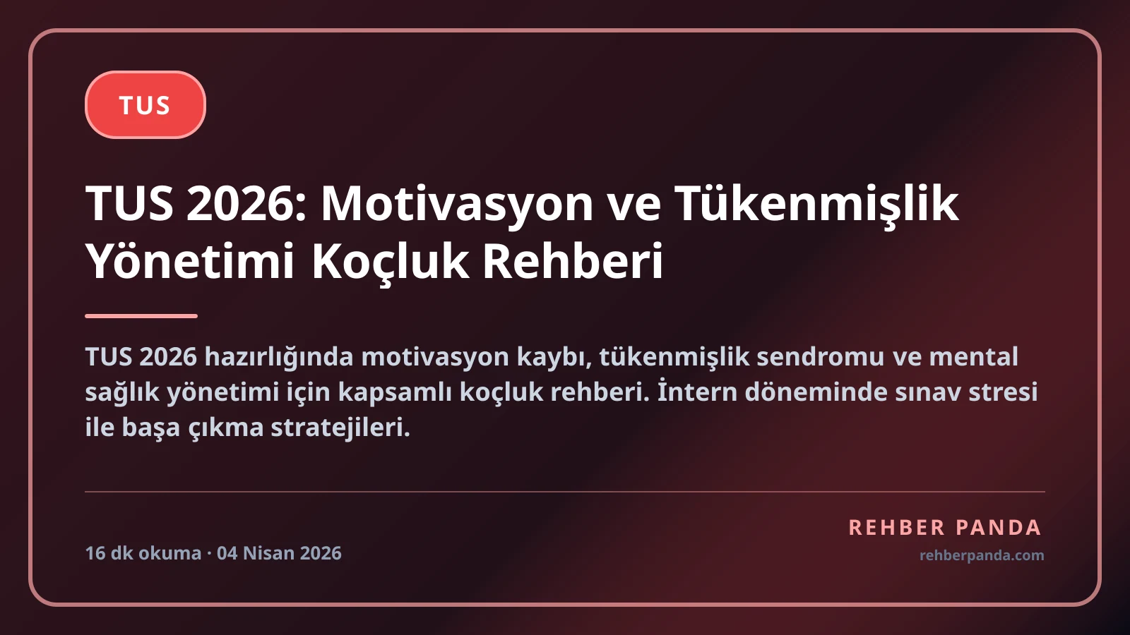 TUS 2026: Motivasyon ve Tükenmişlik Yönetimi Koçluk Rehberi