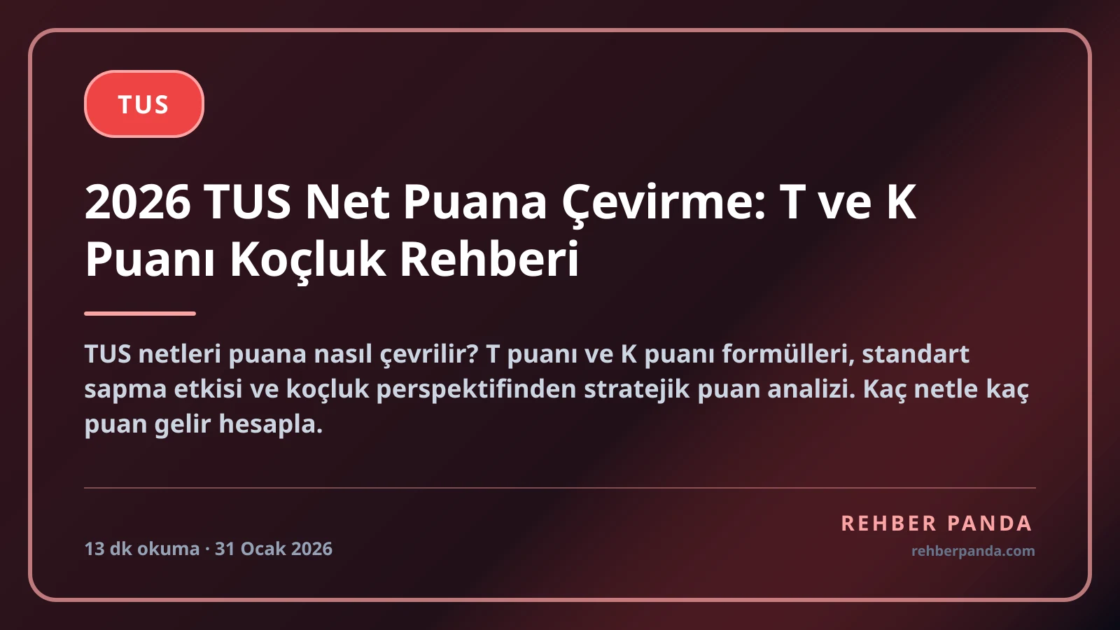2026 TUS Net Puana Çevirme: T ve K Puanı Koçluk Rehberi