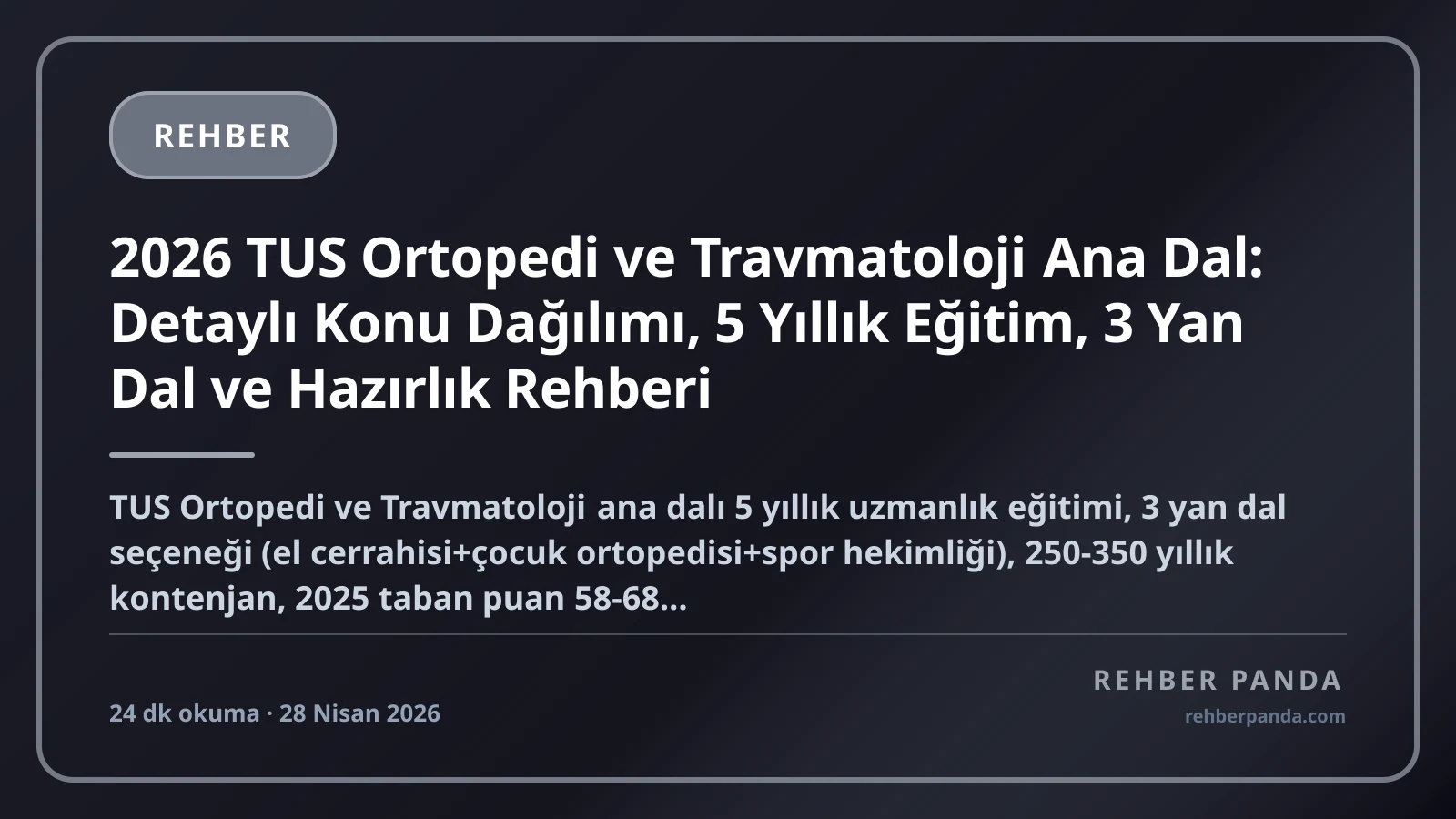 2026 TUS Ortopedi ve Travmatoloji Ana Dal: Detaylı Konu Dağılımı, 5 Yıllık Eğitim, 3 Yan Dal ve Hazırlık Rehberi