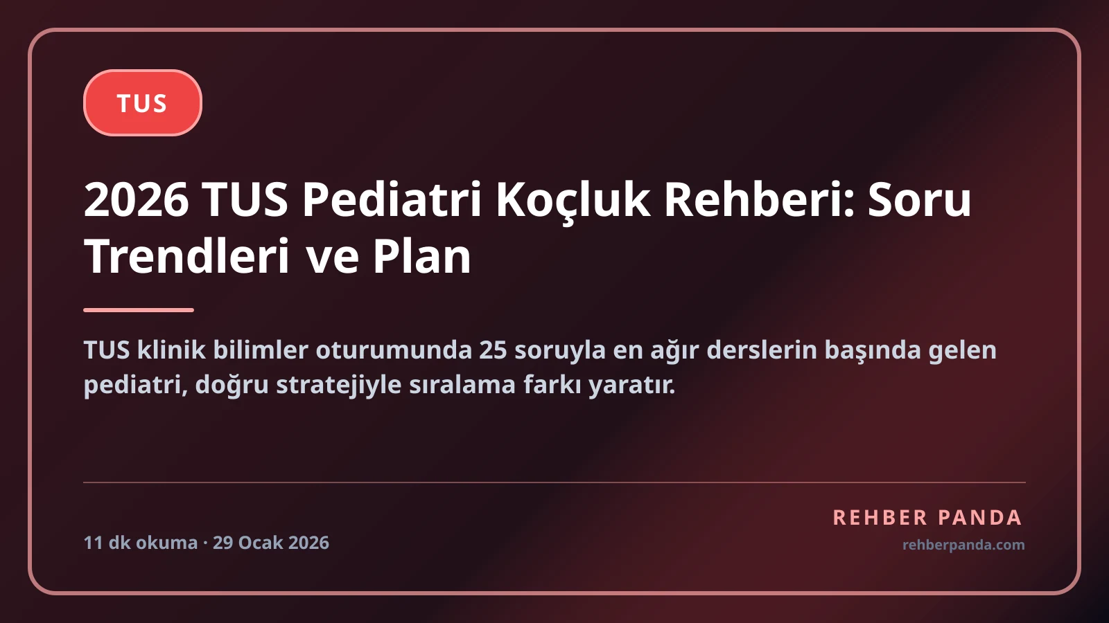 2026 TUS Pediatri Koçluk Rehberi: Soru Trendleri ve Plan