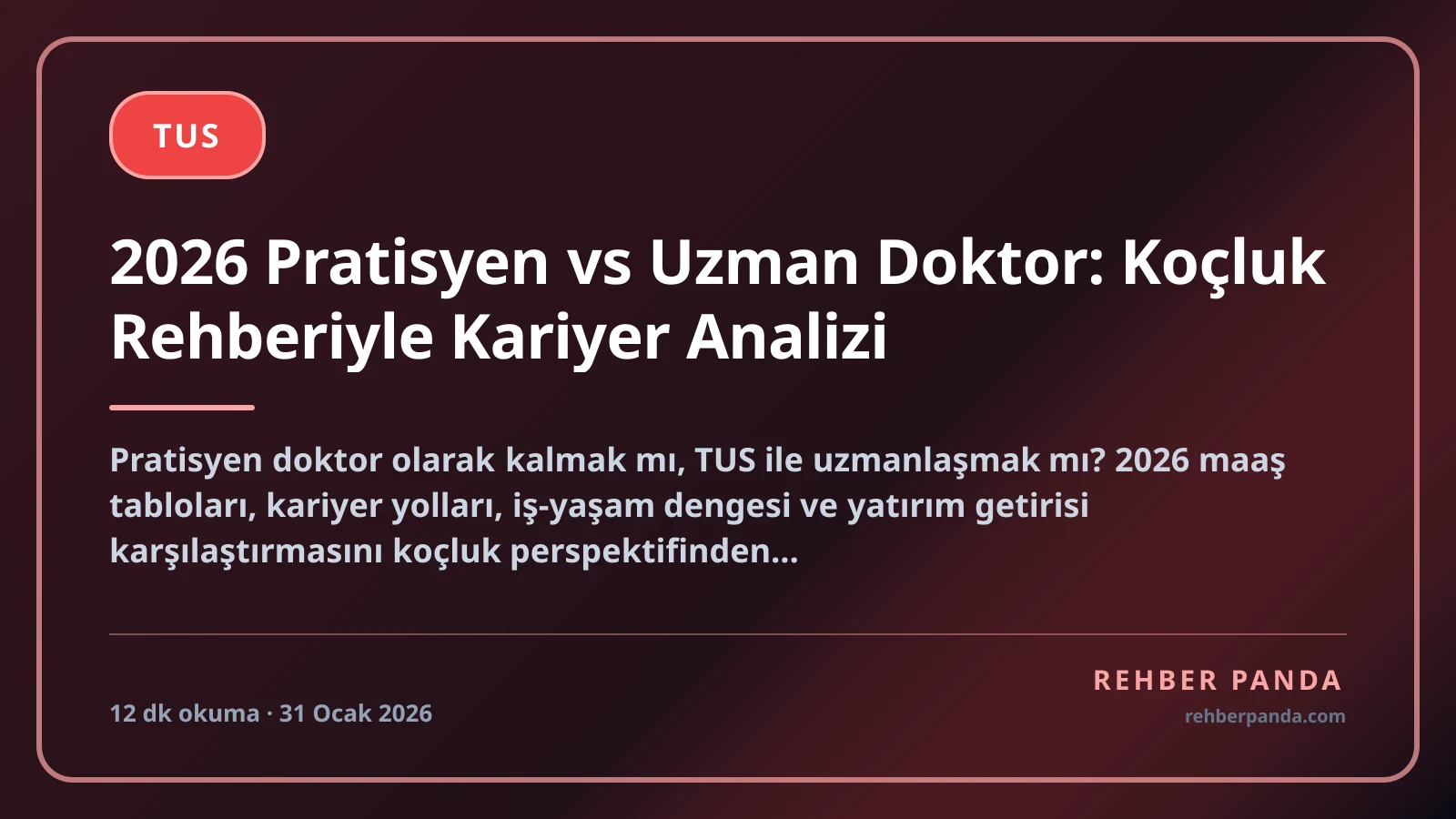 2026 Pratisyen vs Uzman Doktor: Koçluk Rehberiyle Kariyer Analizi
