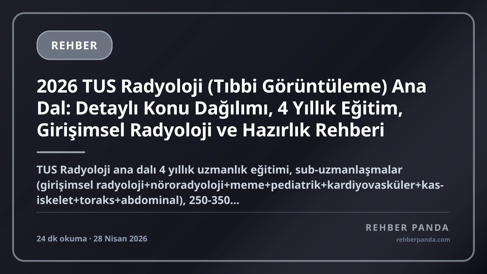 2026 TUS Radyoloji (Tıbbi Görüntüleme) Ana Dal: Detaylı Konu Dağılımı, 5 Yıllık Eğitim, Girişimsel Radyoloji ve Hazırlık Rehberi