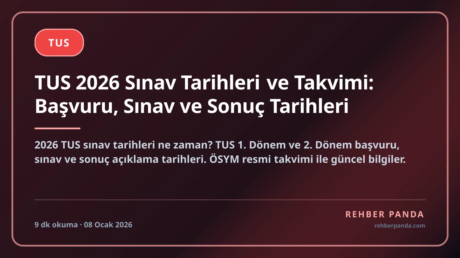 TUS 2026 Sınav Tarihleri ve Takvimi: Başvuru, Sınav ve Sonuç Tarihleri