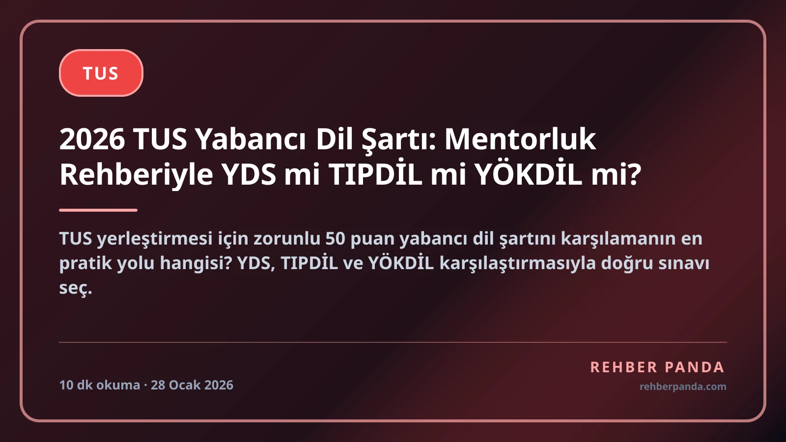 2026 TUS Yabancı Dil Şartı: Mentorluk Rehberiyle YDS mi TIPDİL mi YÖKDİL mi?