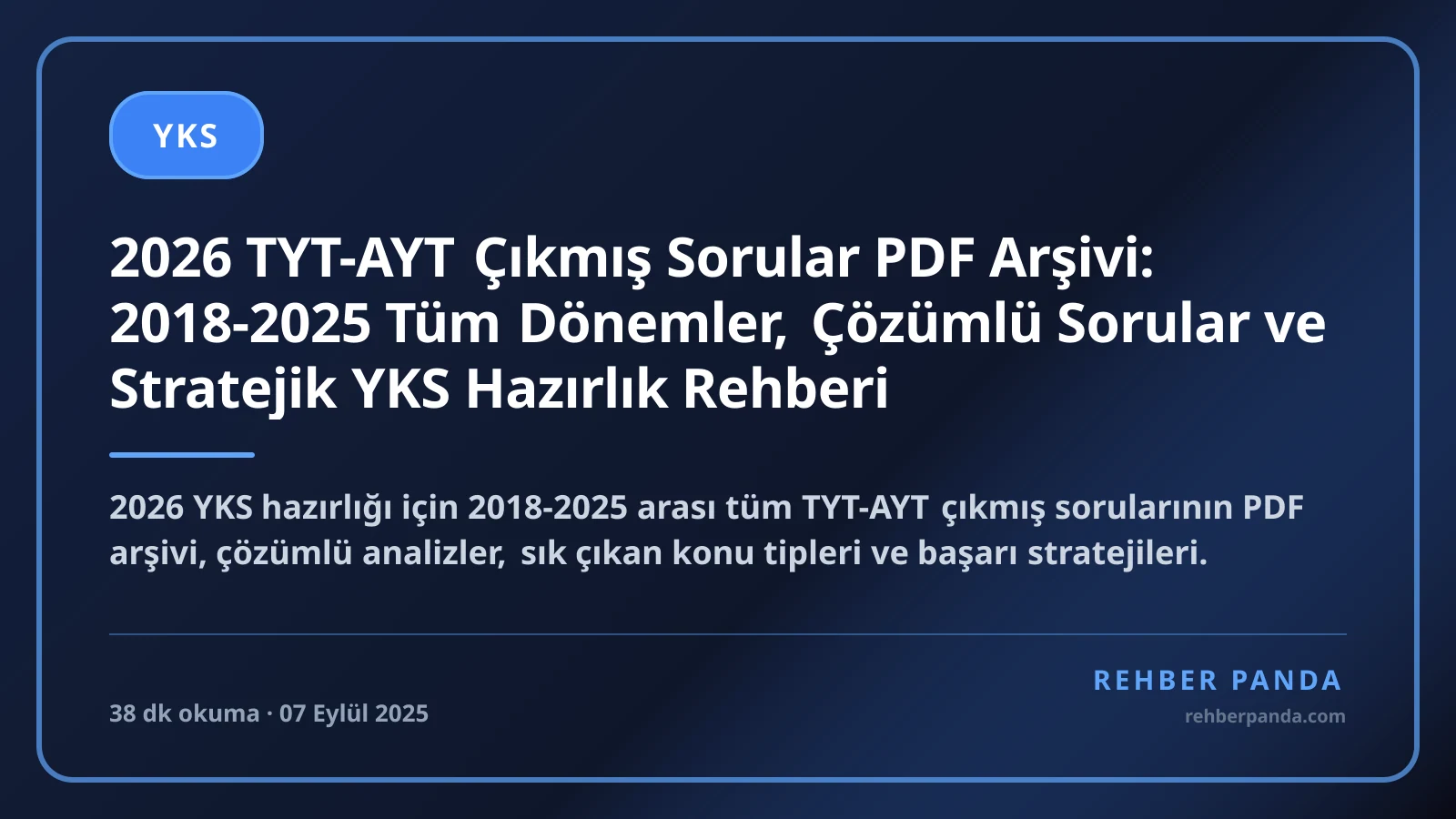 2026 TYT-AYT Çıkmış Sorular PDF Arşivi: 2018-2025 Tüm Dönemler, Çözümlü Sorular ve Stratejik YKS Hazırlık Rehberi