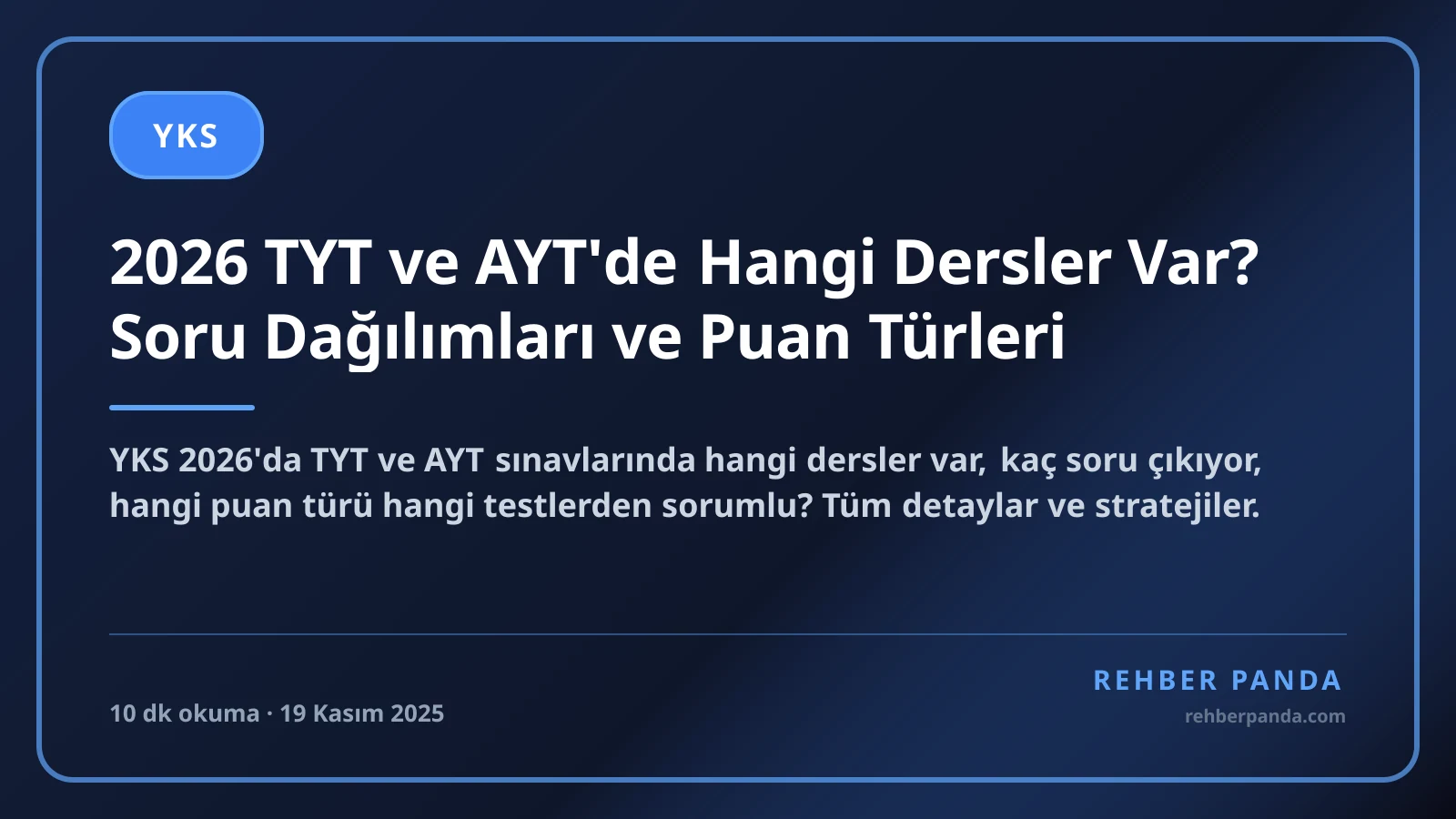 2026 TYT ve AYT'de Hangi Dersler Var? Soru Dağılımları ve Puan Türleri