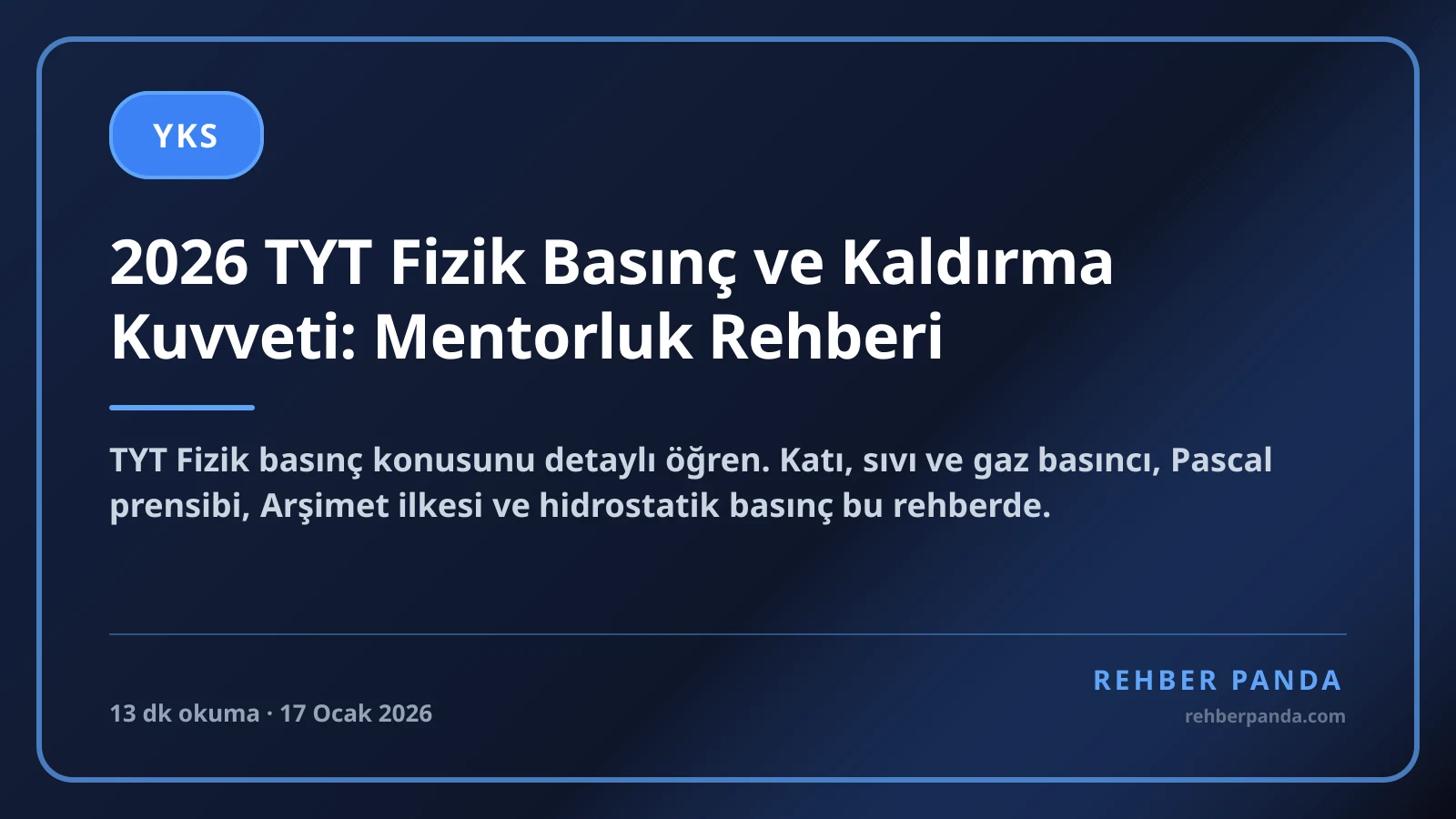2026 TYT Fizik Basınç ve Kaldırma Kuvveti: Mentorluk Rehberi