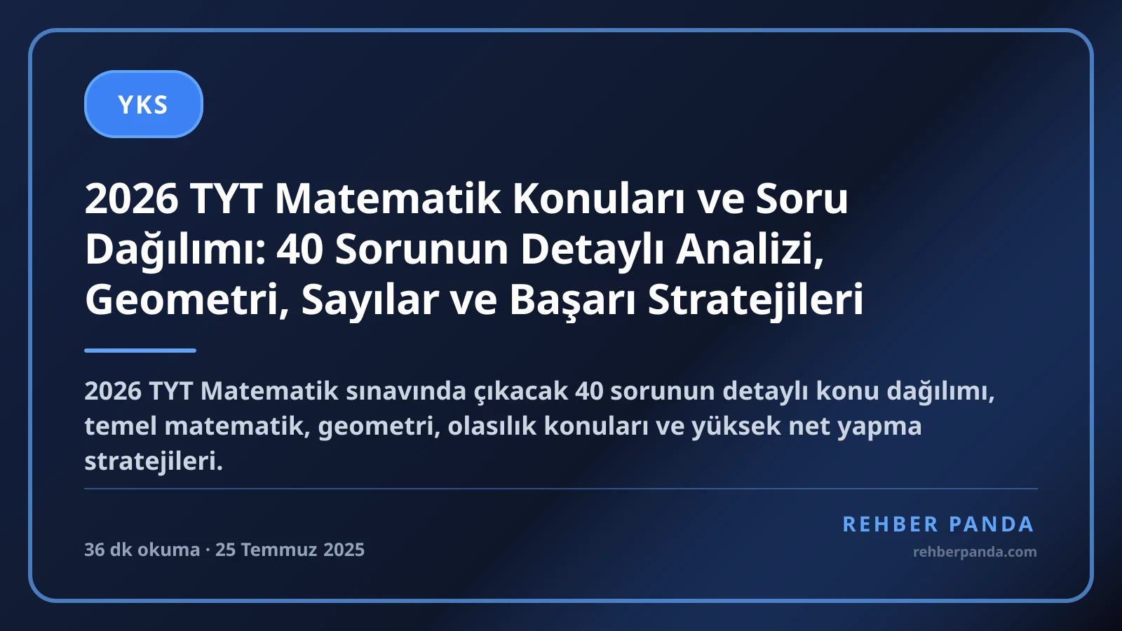 2026 TYT Matematik Konuları ve Soru Dağılımı: 40 Sorunun Detaylı Analizi, Geometri, Sayılar ve Başarı Stratejileri