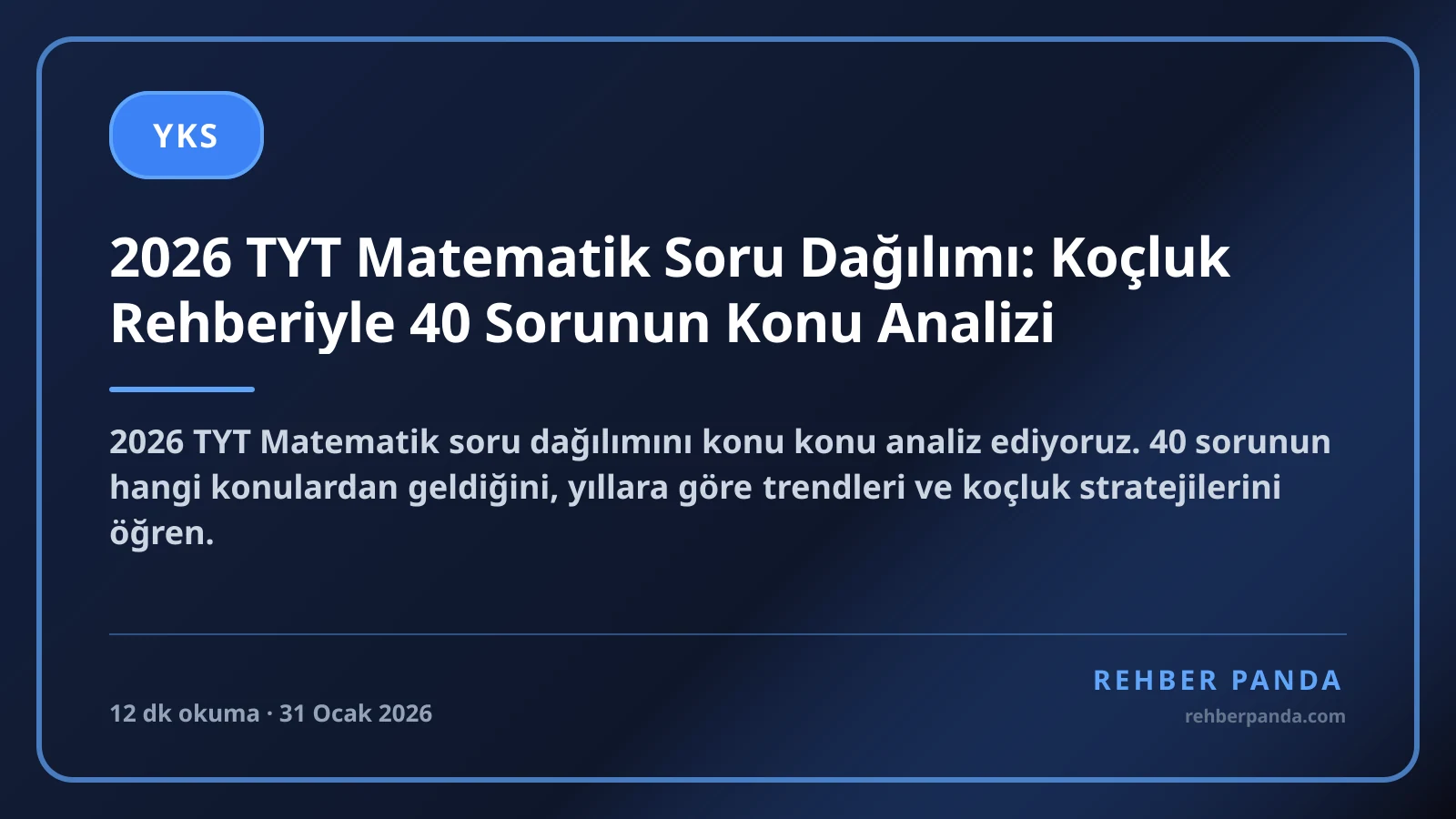 2026 TYT Matematik Soru Dağılımı: Koçluk Rehberiyle 40 Sorunun Konu Analizi