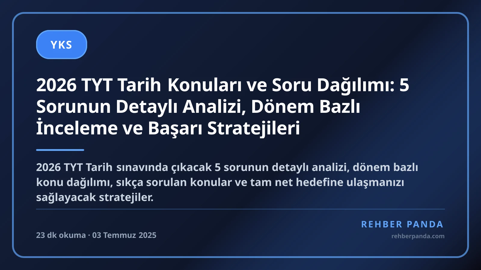 2026 TYT Tarih Konuları ve Soru Dağılımı: 5 Sorunun Detaylı Analizi, Dönem Bazlı İnceleme ve Başarı Stratejileri