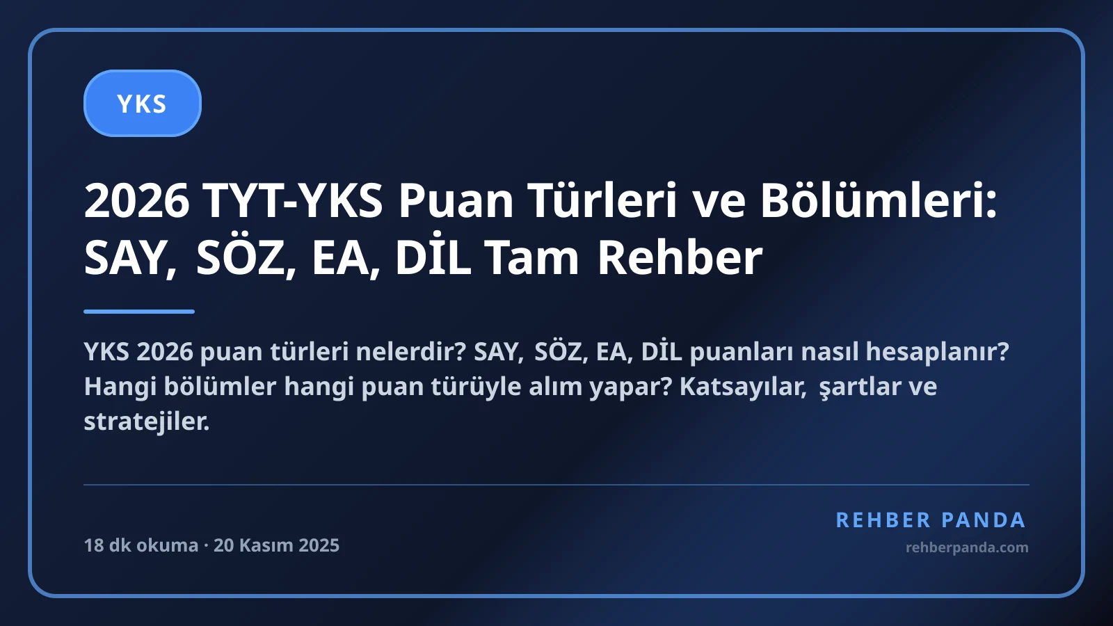 2026 TYT-YKS Puan Türleri ve Bölümleri: SAY, SÖZ, EA, DİL Tam Rehber