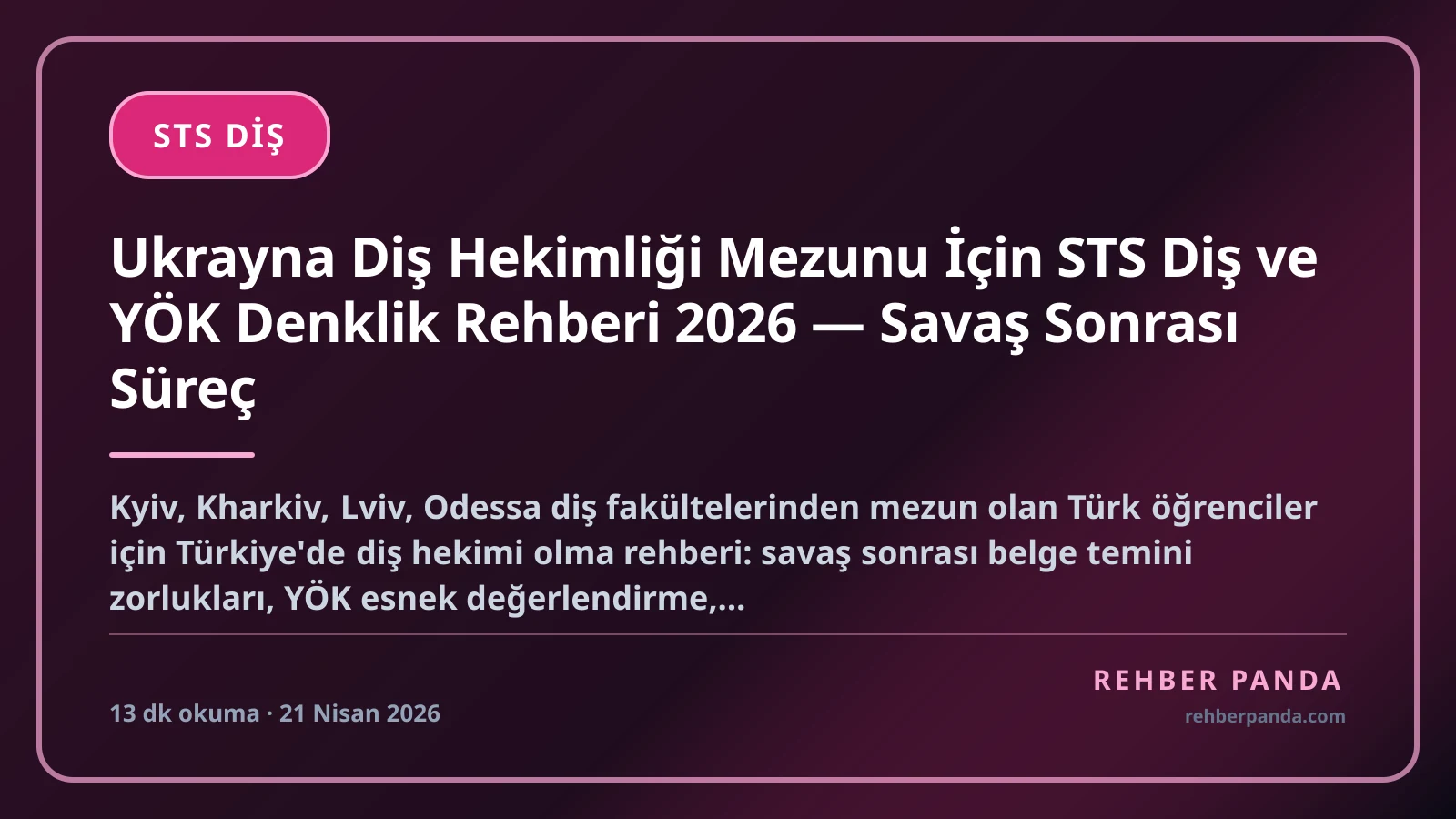 Ukrayna Diş Hekimliği Mezunu İçin STS Diş ve YÖK Denklik Rehberi 2026 — Savaş Sonrası Süreç