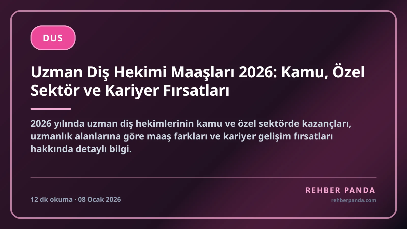 Uzman Diş Hekimi Maaşları 2026: Kamu, Özel Sektör ve Kariyer Fırsatları