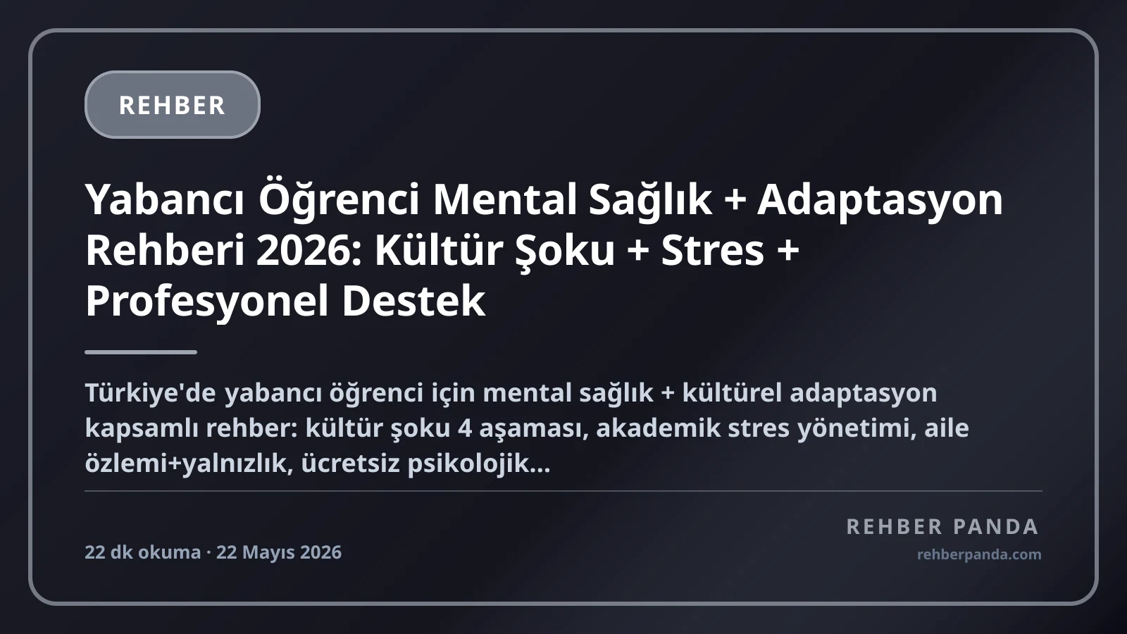 Yabancı Öğrenci Mental Sağlık + Adaptasyon Rehberi 2026: Kültür Şoku + Stres + Profesyonel Destek