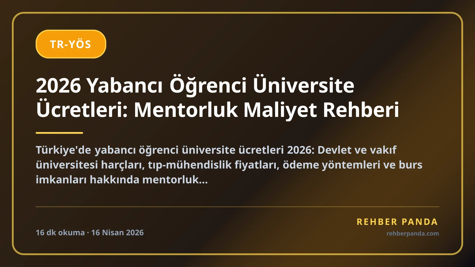 2026 Yabancı Öğrenci Üniversite Ücretleri: Mentorluk Maliyet Rehberi