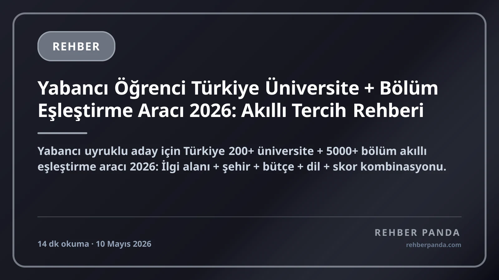 Yabancı Öğrenci Türkiye Üniversite + Bölüm Eşleştirme Aracı 2026: Akıllı Tercih Rehberi