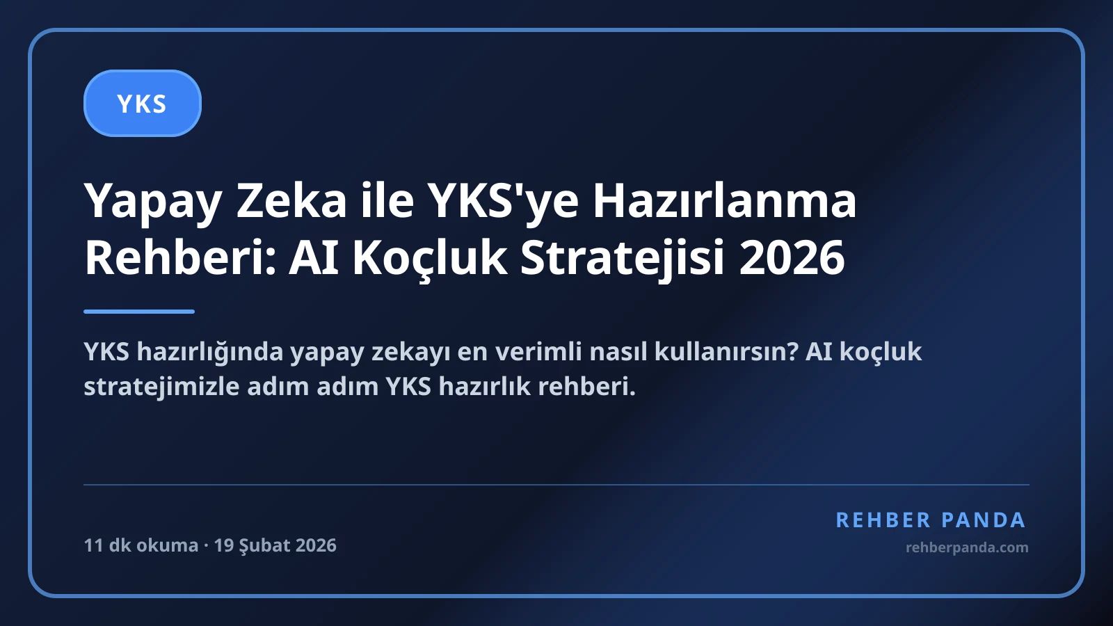 Yapay Zeka ile YKS'ye Hazırlanma Rehberi: AI Koçluk Stratejisi 2026