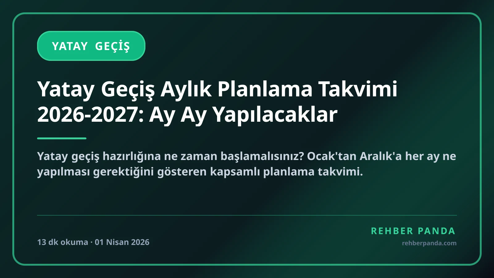Yatay Geçiş Aylık Planlama Takvimi 2026-2027: Ay Ay Yapılacaklar