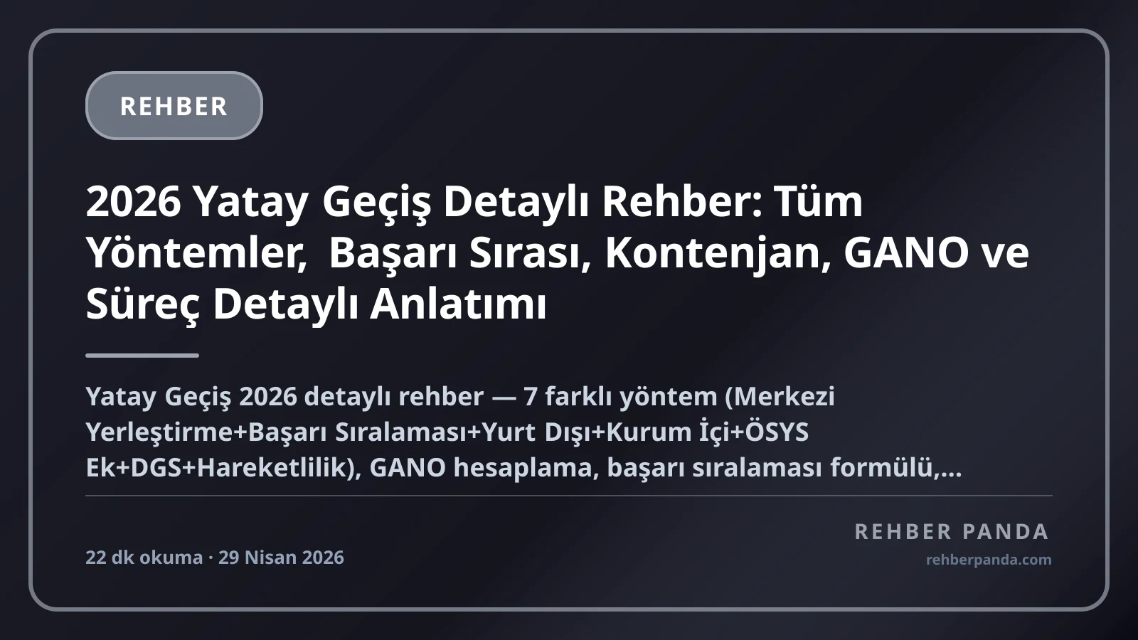 2026 Yatay Geçiş Detaylı Rehber: Tüm Yöntemler, Başarı Sırası, Kontenjan, GANO ve Süreç Detaylı Anlatımı