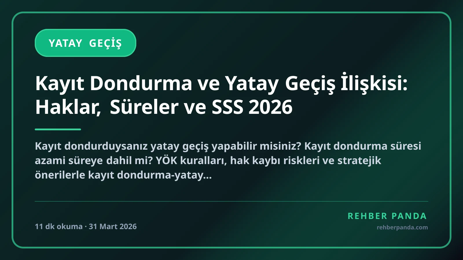 Kayıt Dondurma ve Yatay Geçiş İlişkisi: Haklar, Süreler ve SSS 2026
