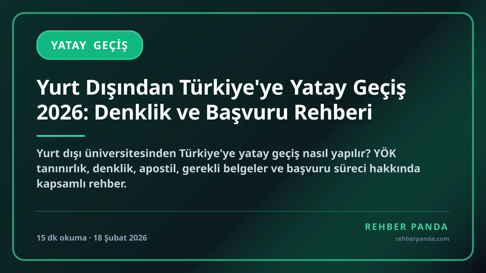 Yurt Dışından Türkiye'ye Yatay Geçiş 2026: Denklik ve Başvuru Rehberi