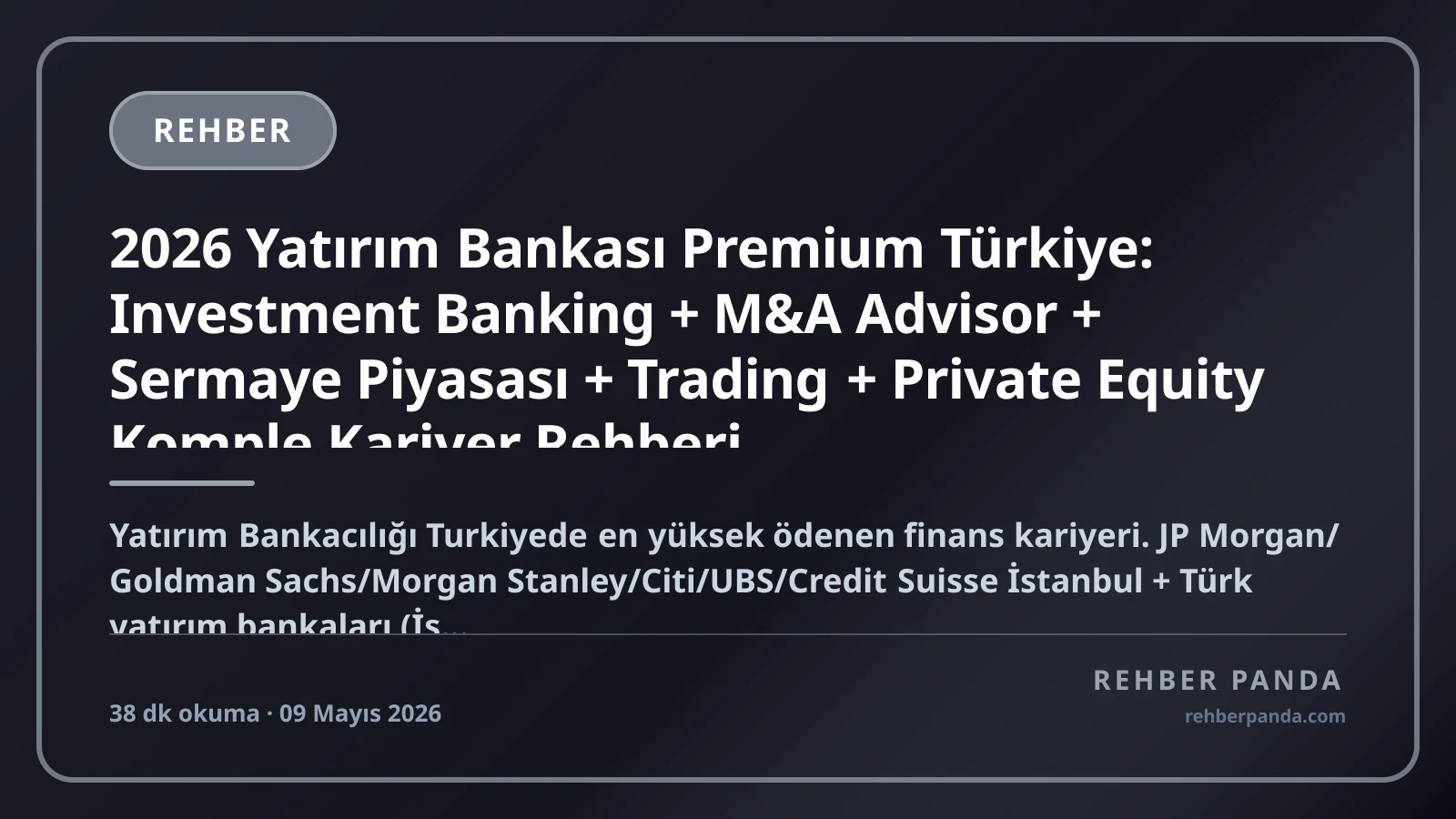 2026 Yatırım Bankası Premium Türkiye: Investment Banking + M&A Advisor + Sermaye Piyasası + Trading + Private Equity Komple Kariyer Rehberi