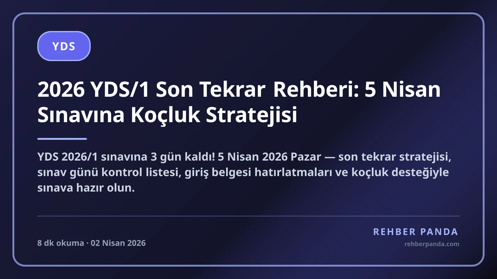 2026 YDS/1 Son Tekrar Rehberi: 5 Nisan Sınavına Koçluk Stratejisi