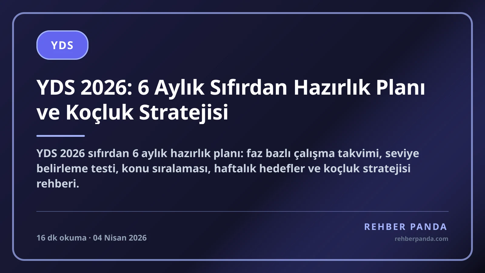 YDS 2026: 6 Aylık Sıfırdan Hazırlık Planı ve Koçluk Stratejisi
