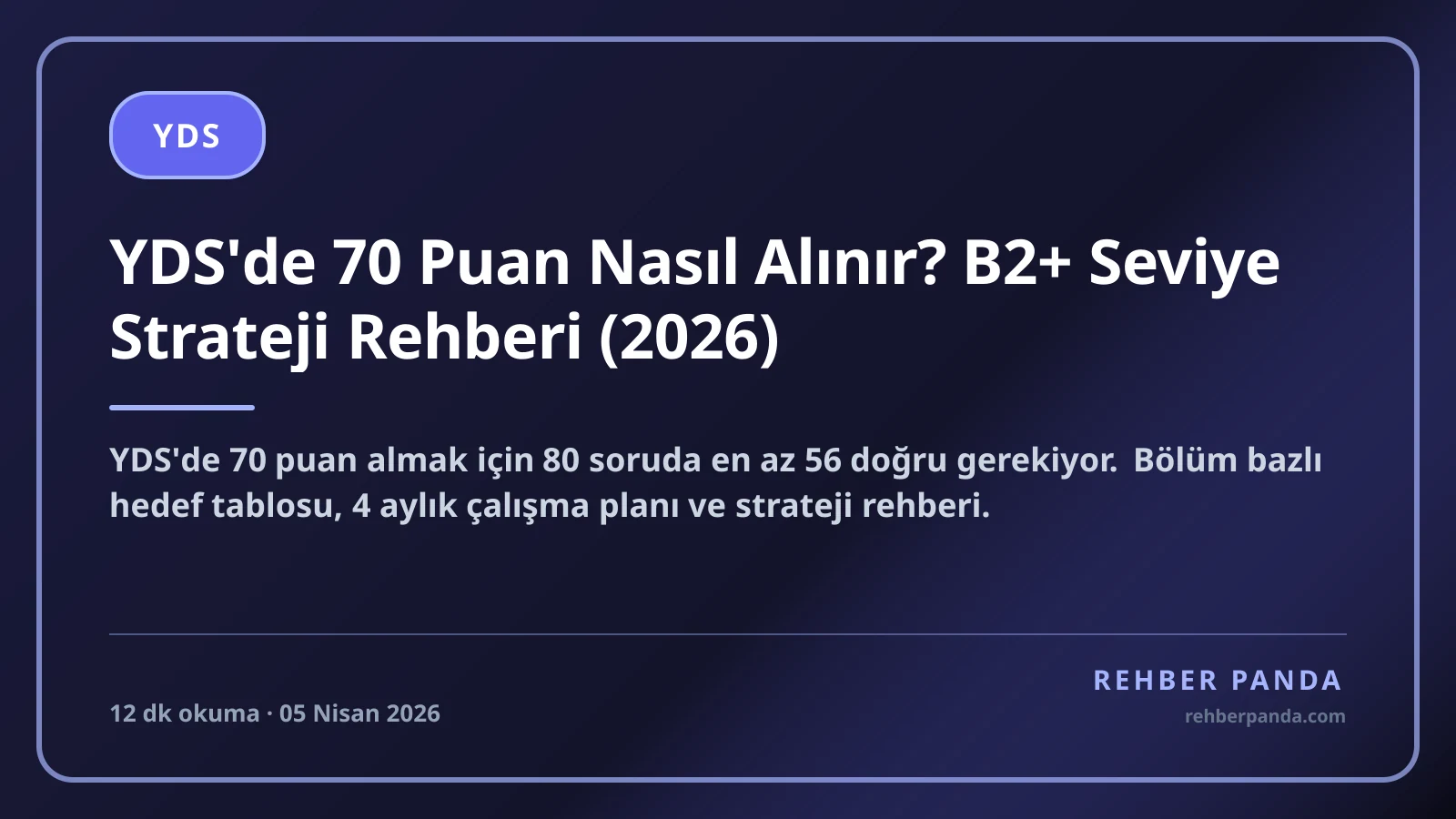 YDS'de 70 Puan Nasıl Alınır? B2+ Seviye Strateji Rehberi (2026)