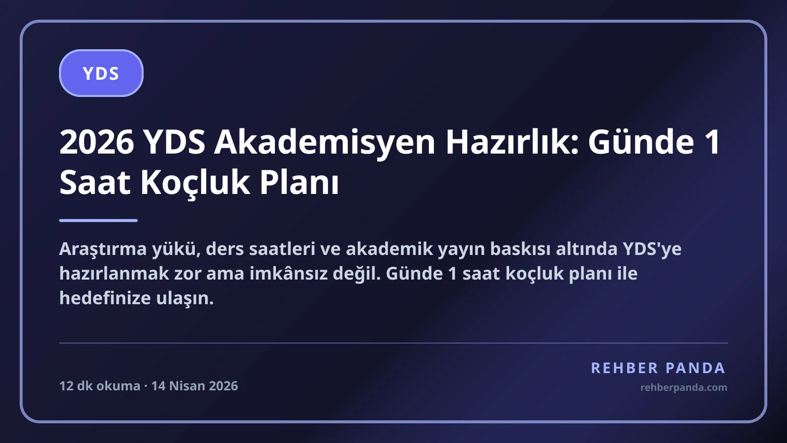 2026 YDS Akademisyen Hazırlık: Günde 1 Saat Koçluk Planı