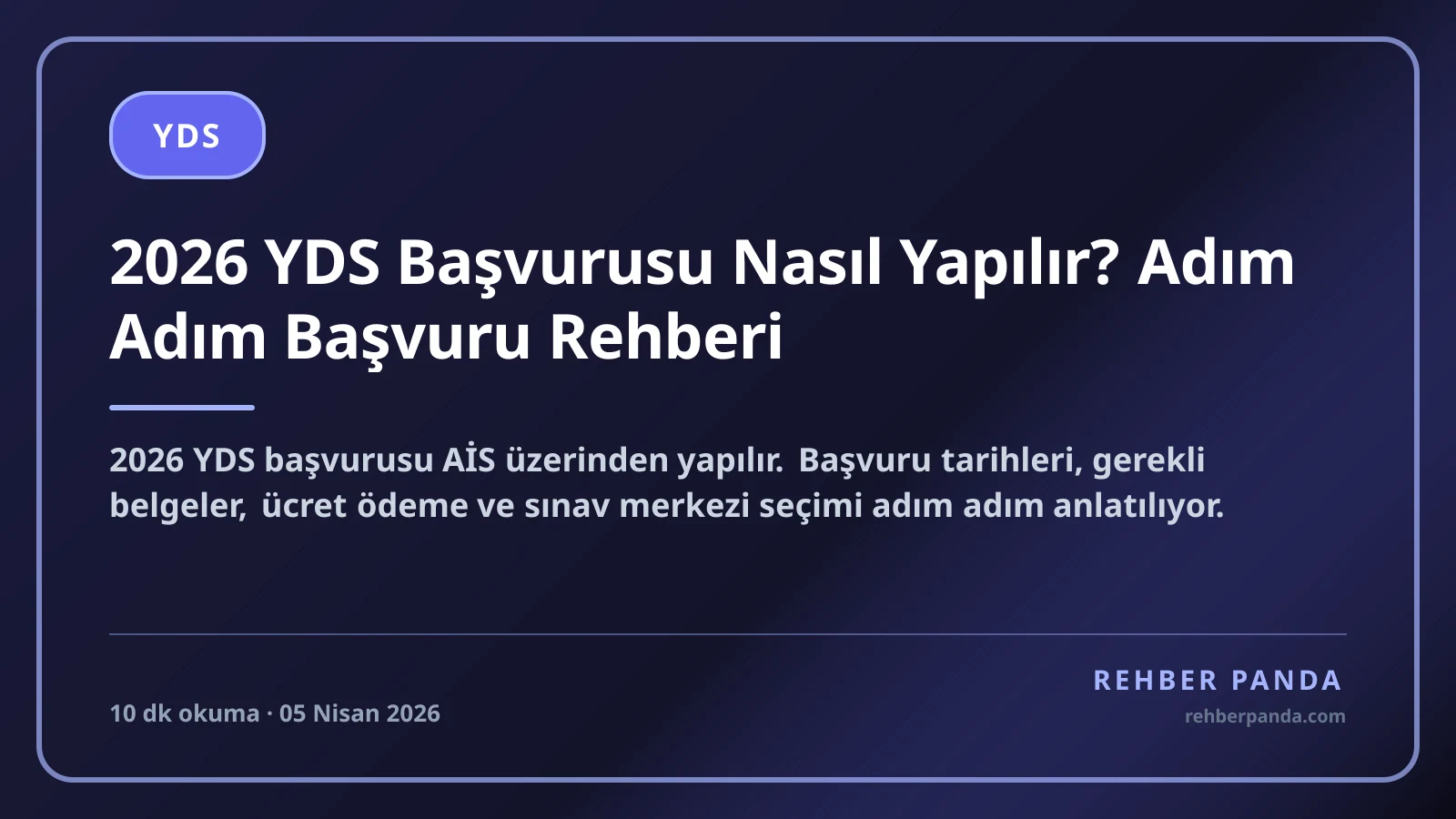 2026 YDS Başvurusu Nasıl Yapılır? Adım Adım Başvuru Rehberi