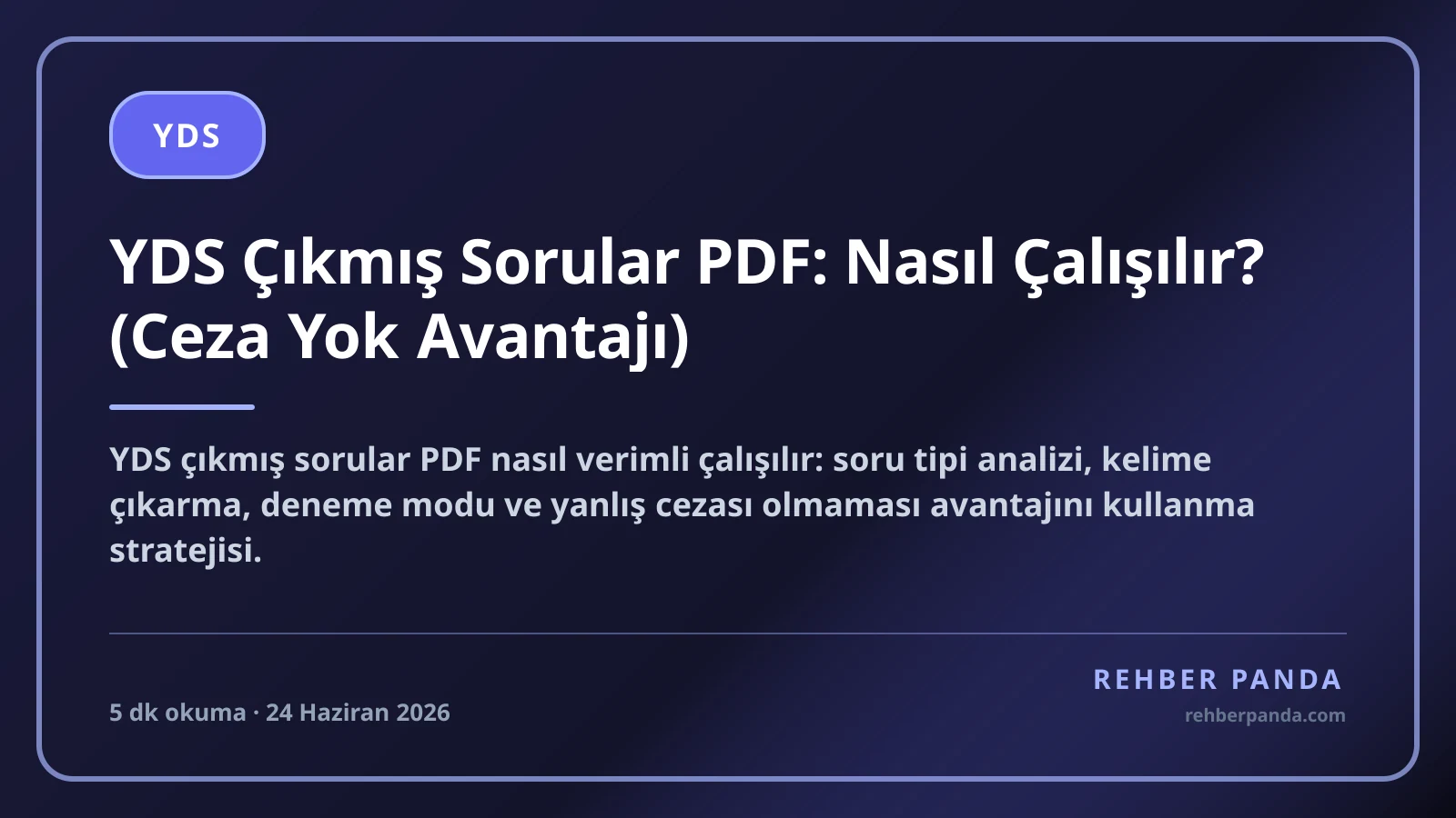 YDS Çıkmış Sorular PDF: Nasıl Çalışılır? (Ceza Yok Avantajı)