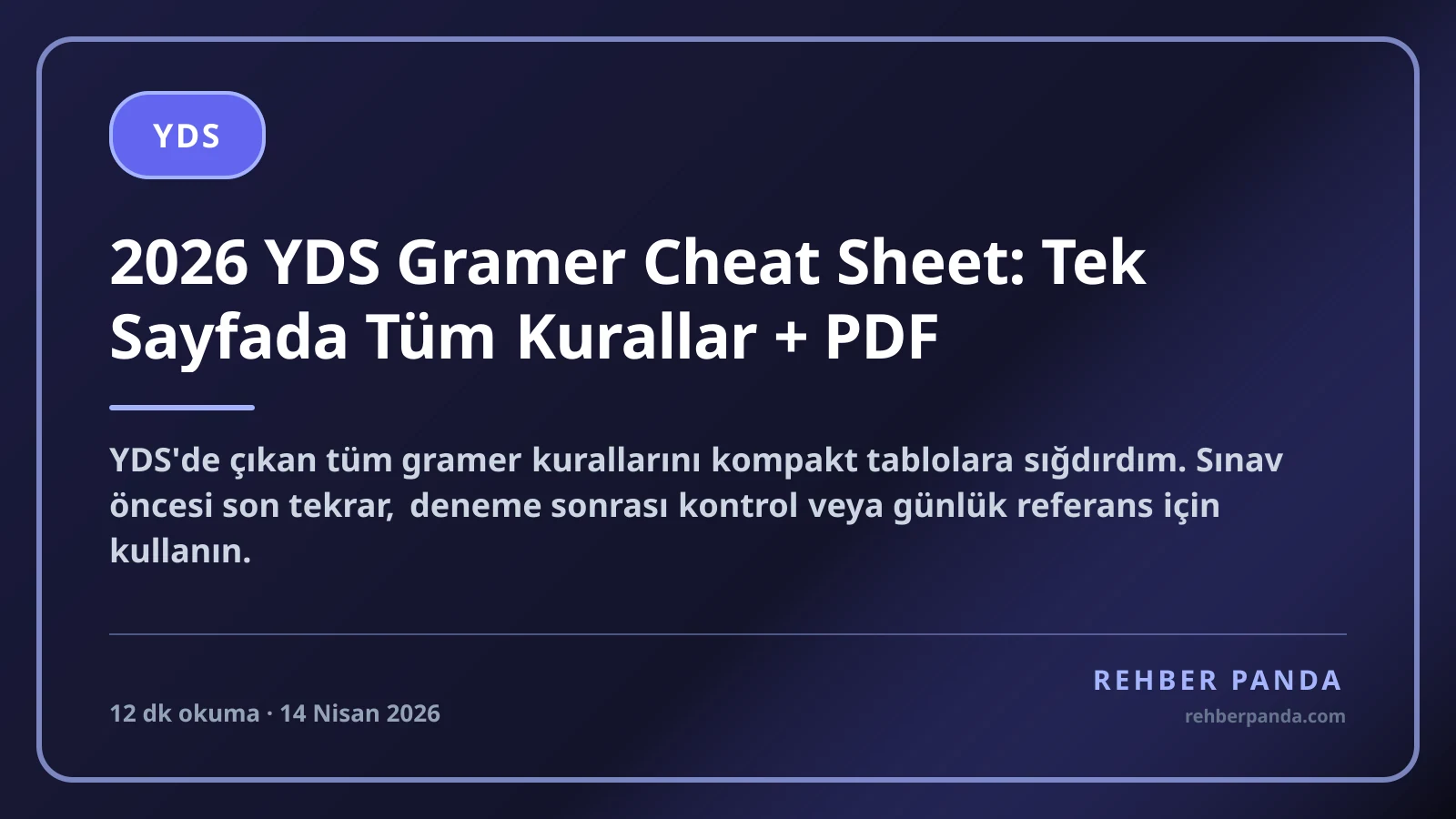 2026 YDS Gramer Cheat Sheet: Tek Sayfada Tüm Kurallar + PDF
